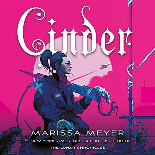 Cinder (The Lunar Chronicles, #1)