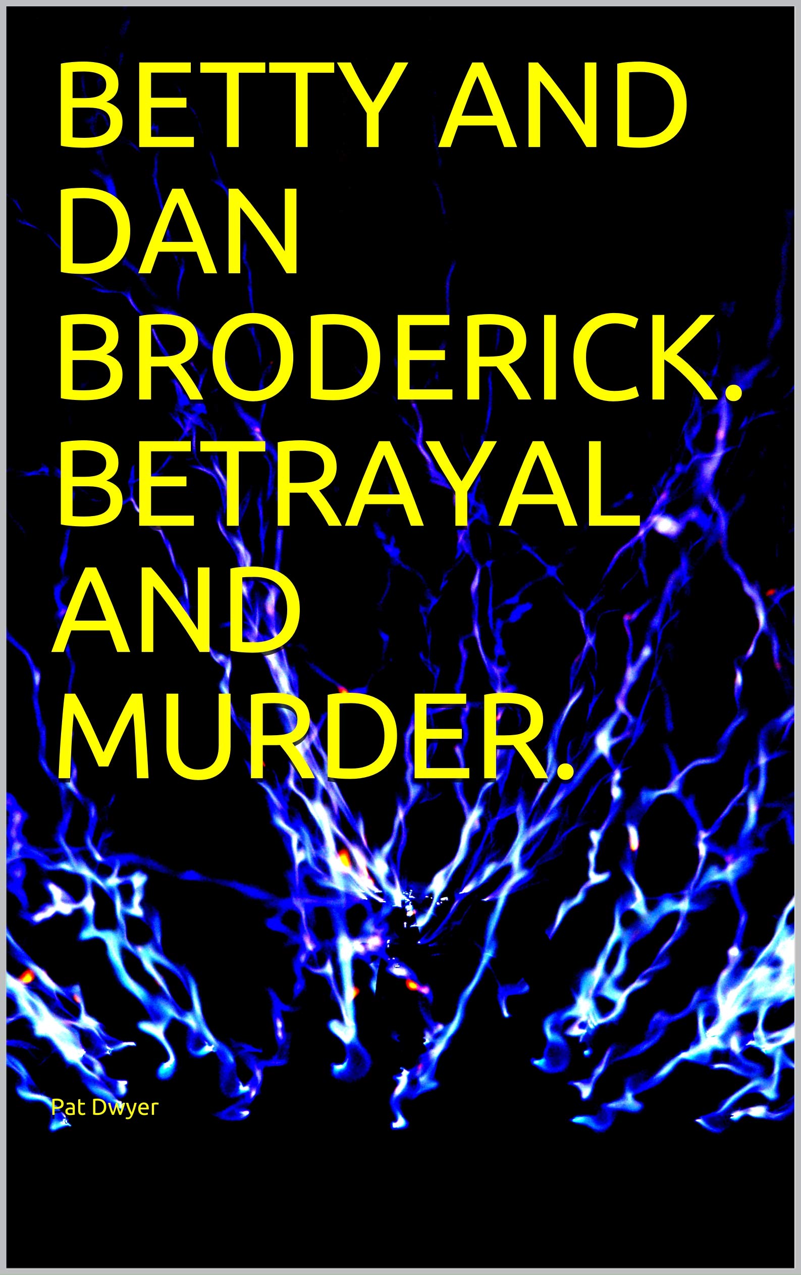 Betty and Dan Broderick: Betrayal and Murder