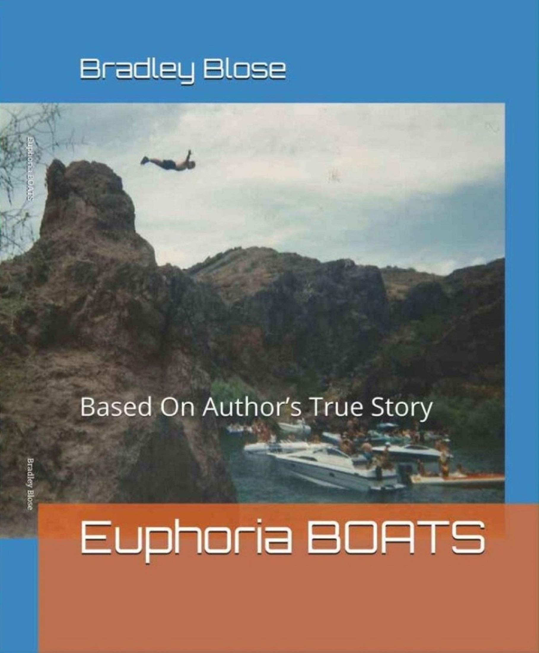 Euphoria BOATS Based On Author’s True Story by Brad Blose Goodreads