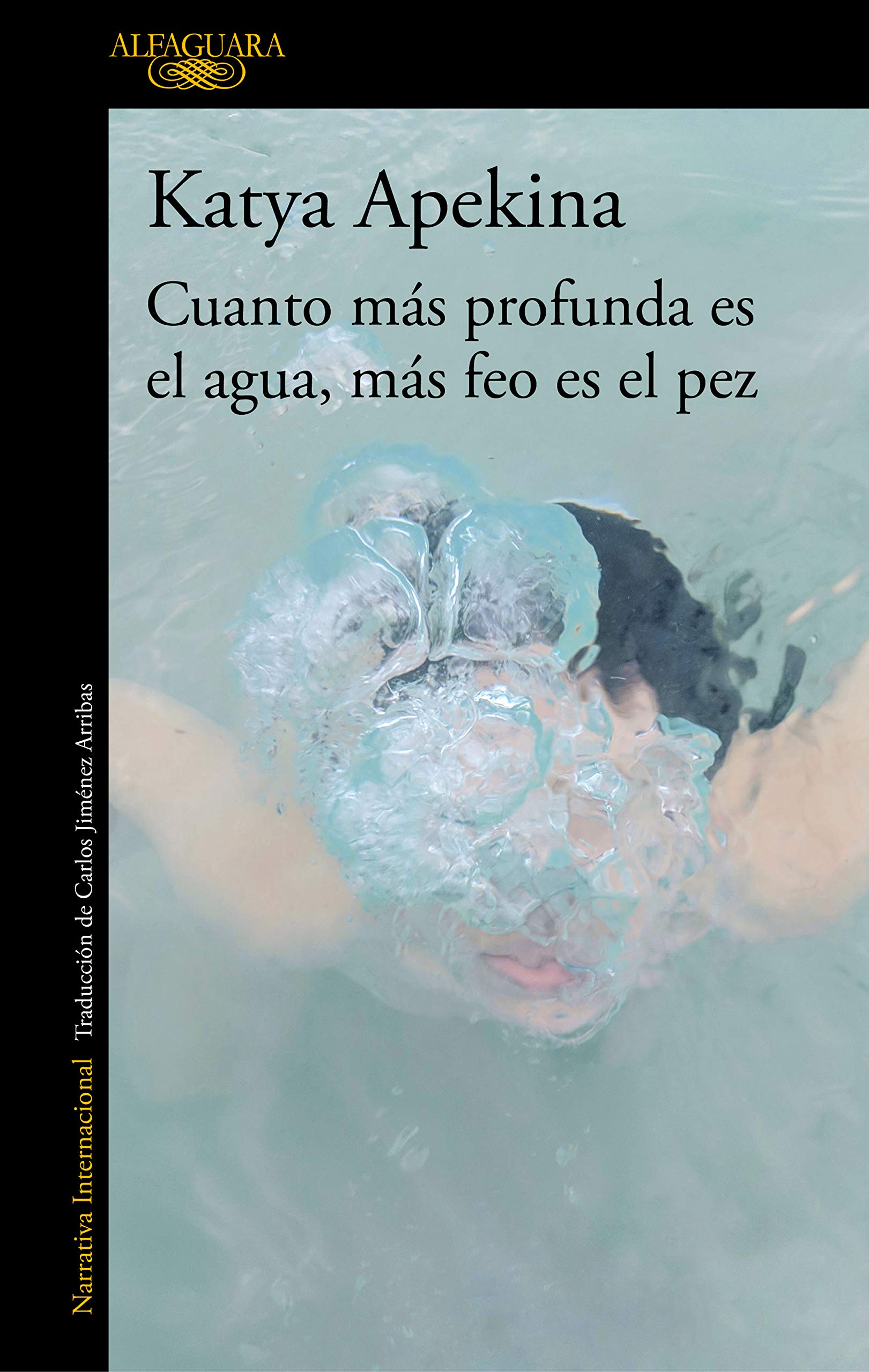 Cuanto más profunda es el agua, más feo es el pez (Spanish Edition)
