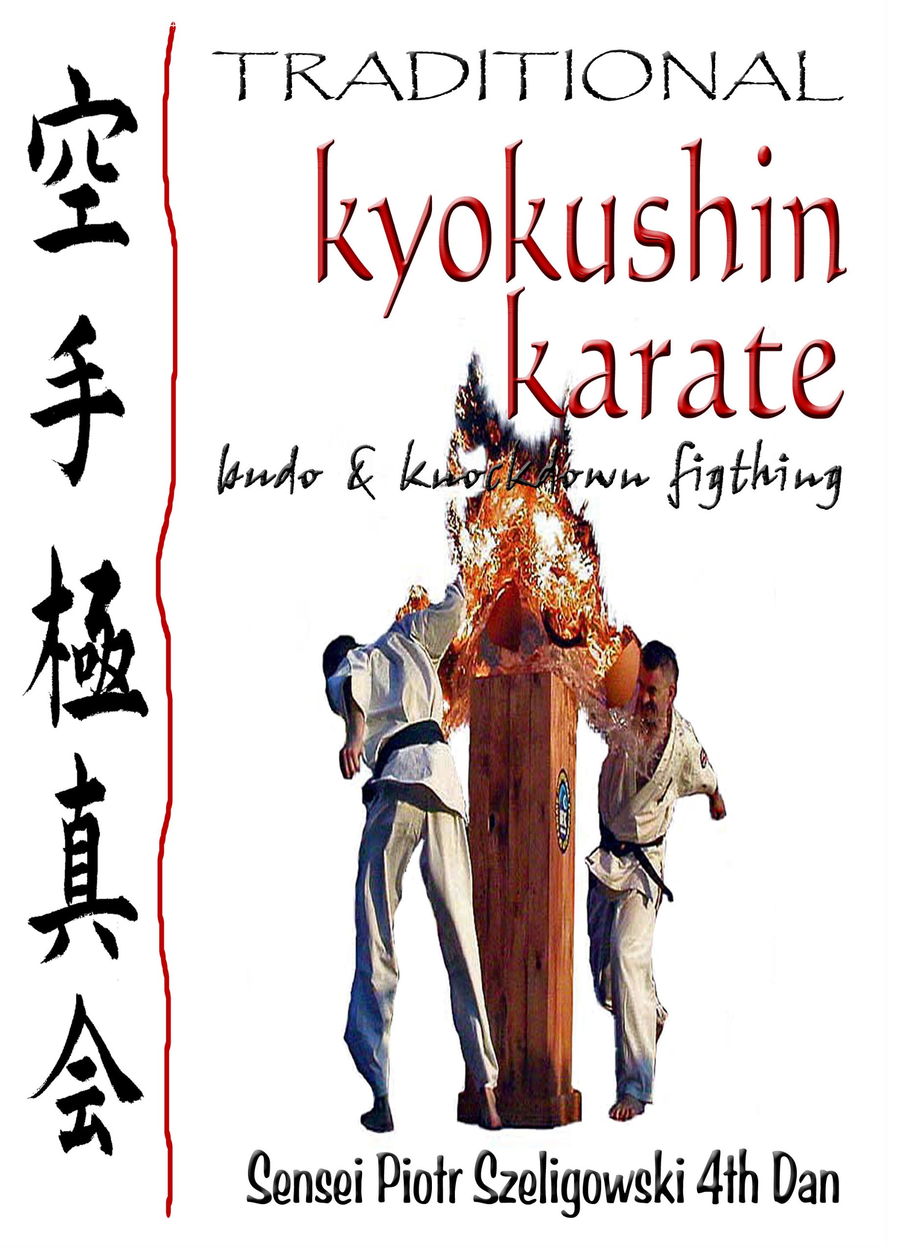 Traditional Kyokushin Karate Budo & Knockdown Fighting by Sensei Piotr
