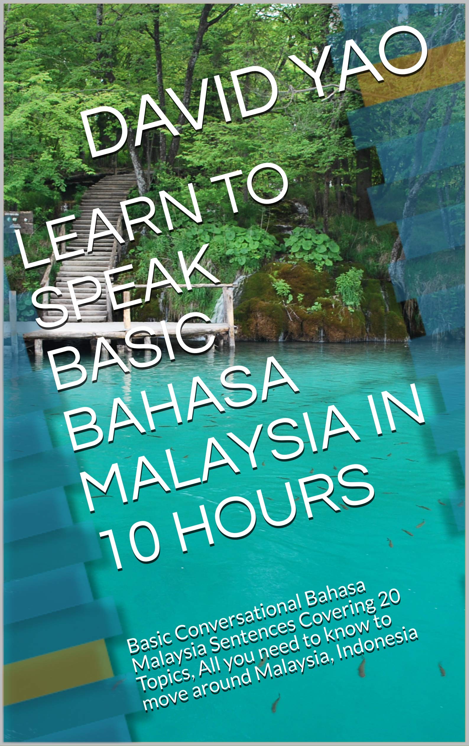 LEARN TO SPEAK BASIC BAHASA MALAYSIA IN 10 HOURS Basic Conversational