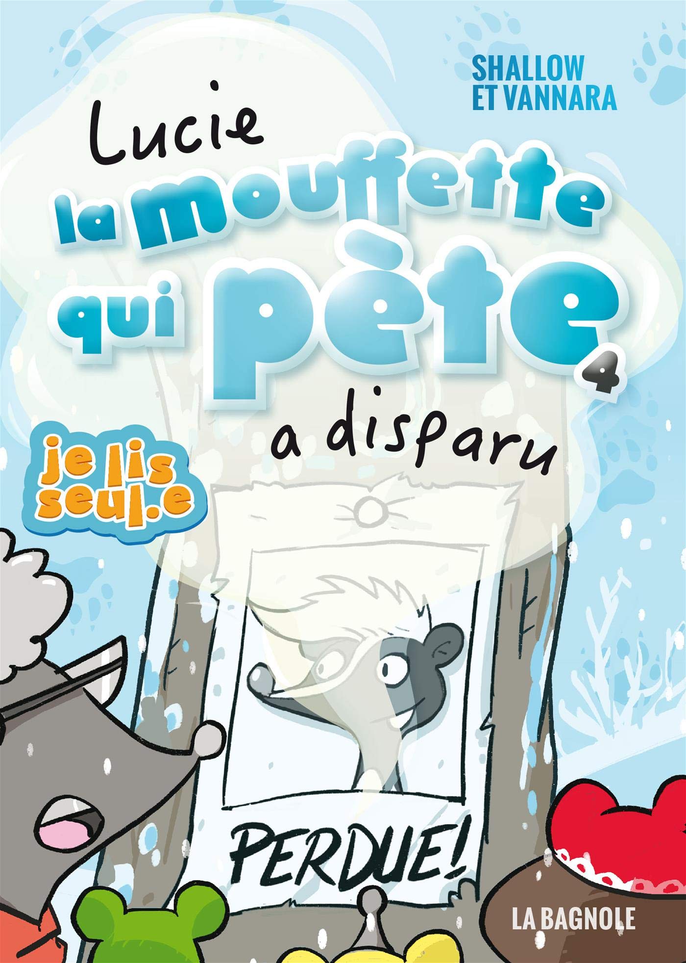 Lucie la mouffette qui pète a disparu (Je Lis Seul.e)