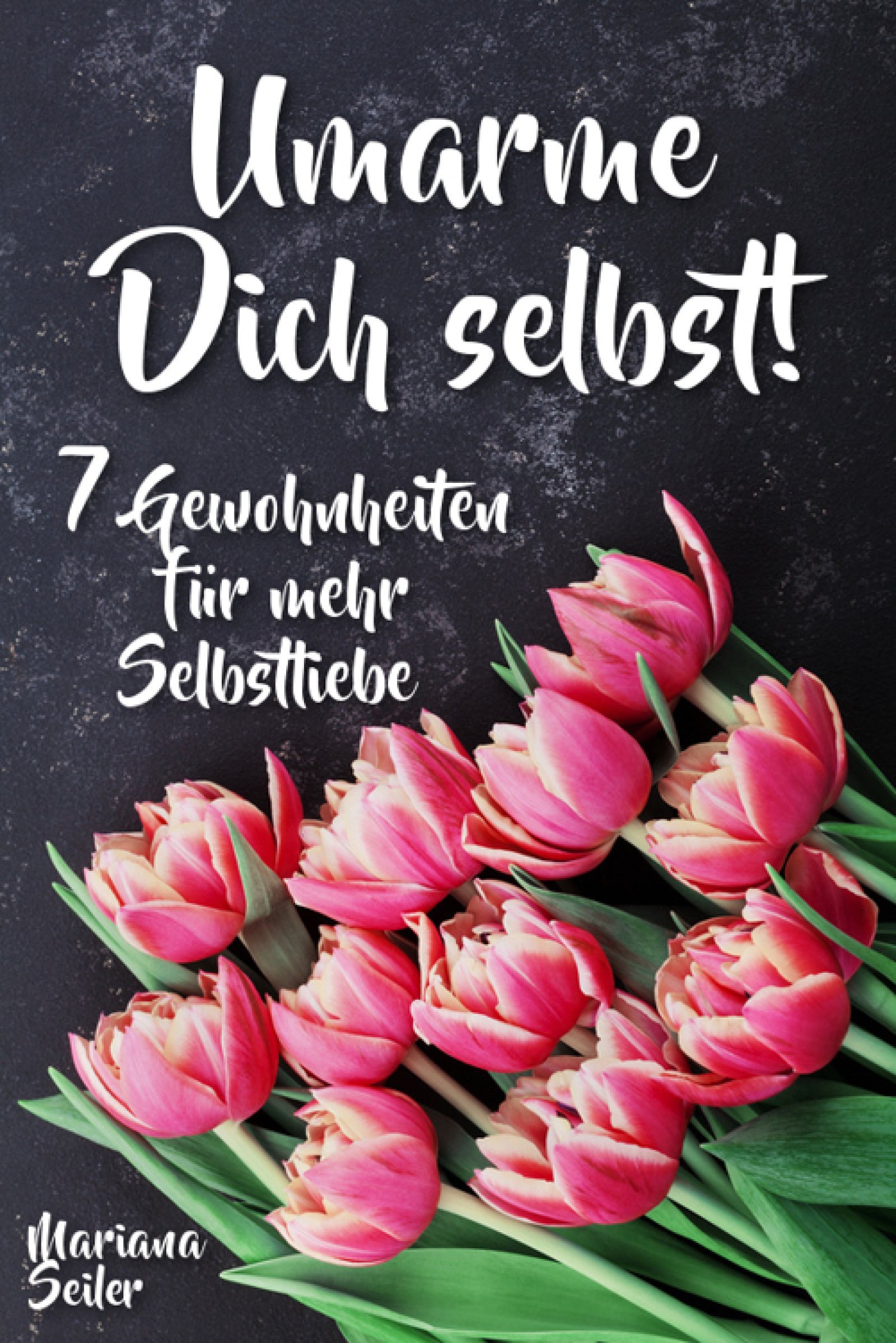 Sich selbst lieben lernen WIE SIE SICH SELBST LIEBEN LERNEN MIT 7 TÄGLICHEN RITUALEN! Wenn Sie