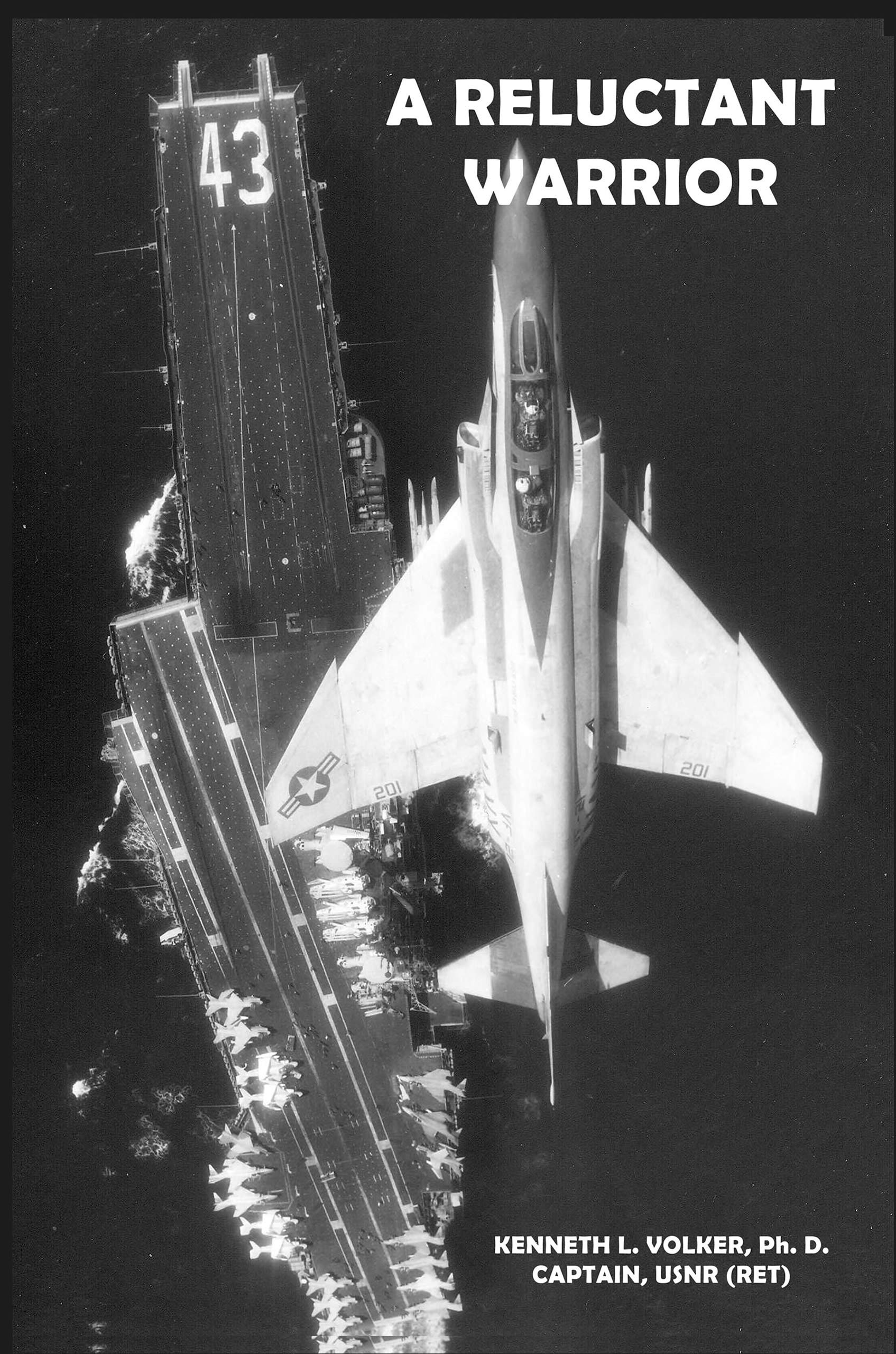 A Reluctant Warrior: The Military Draft, the Navy F4 Phantom, Vietnam, and Top Gun