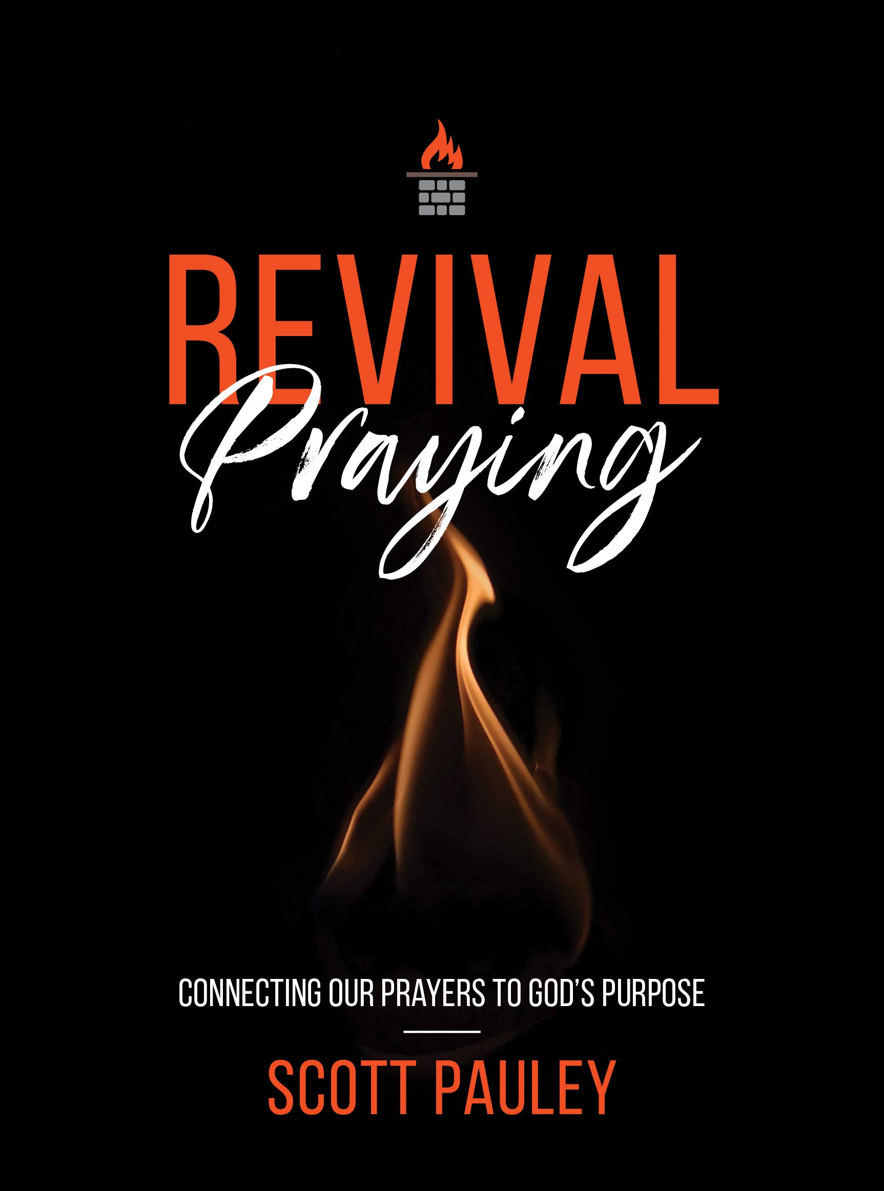 Revival Praying: Connecting our Prayers to God’s Purpose