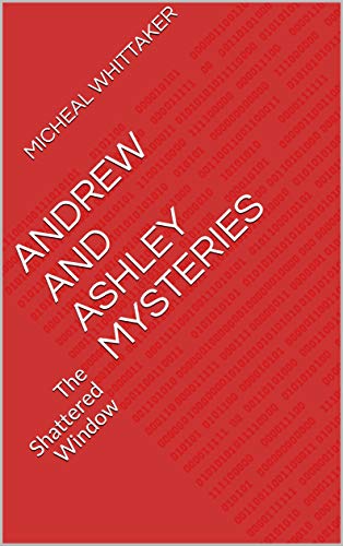 Andrew and Ashley Mysteries: The Shattered Window