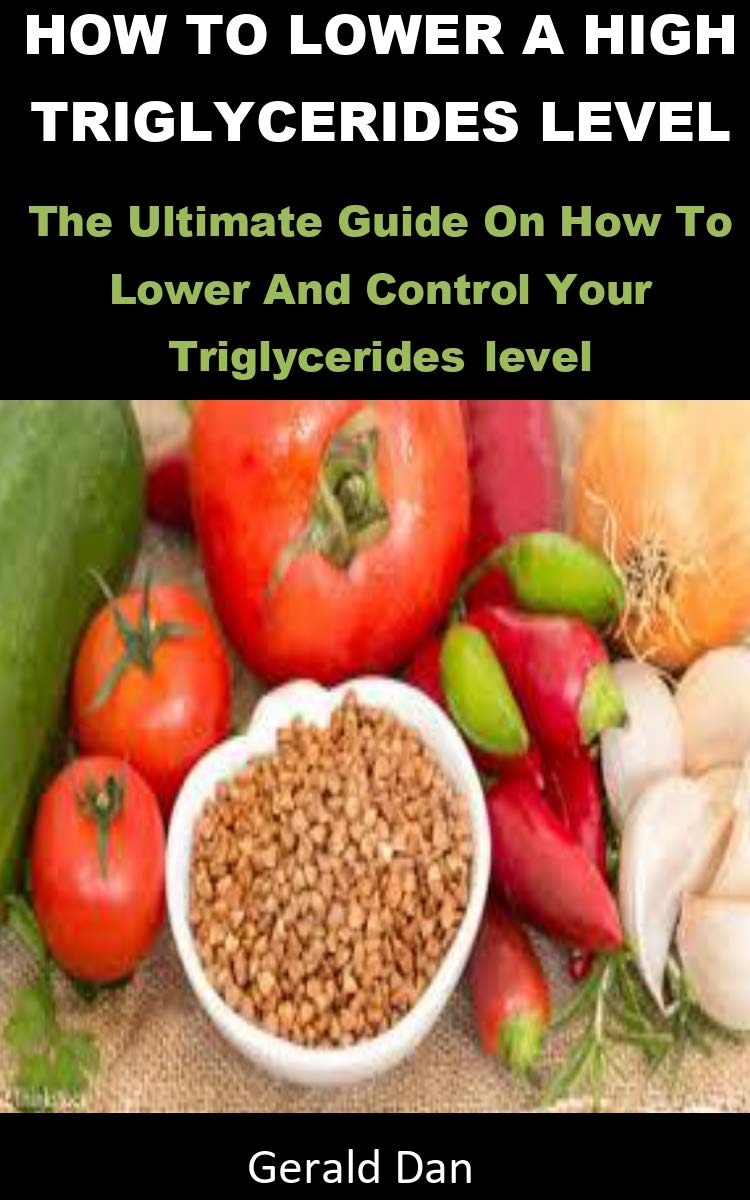 How To Lower A High Triglycerides level How To Lower A High