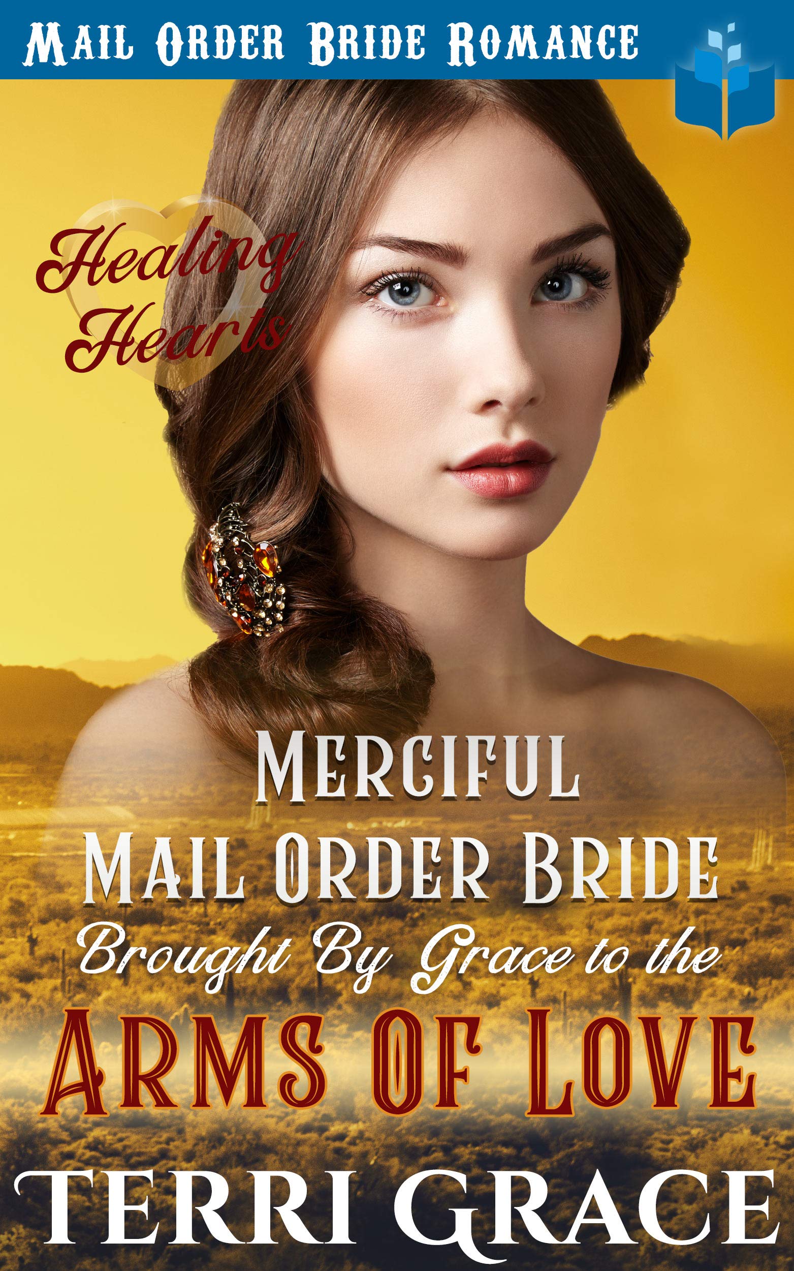 Merciful Mail Order Bride Brought by Grace to be Arms of Love book cover