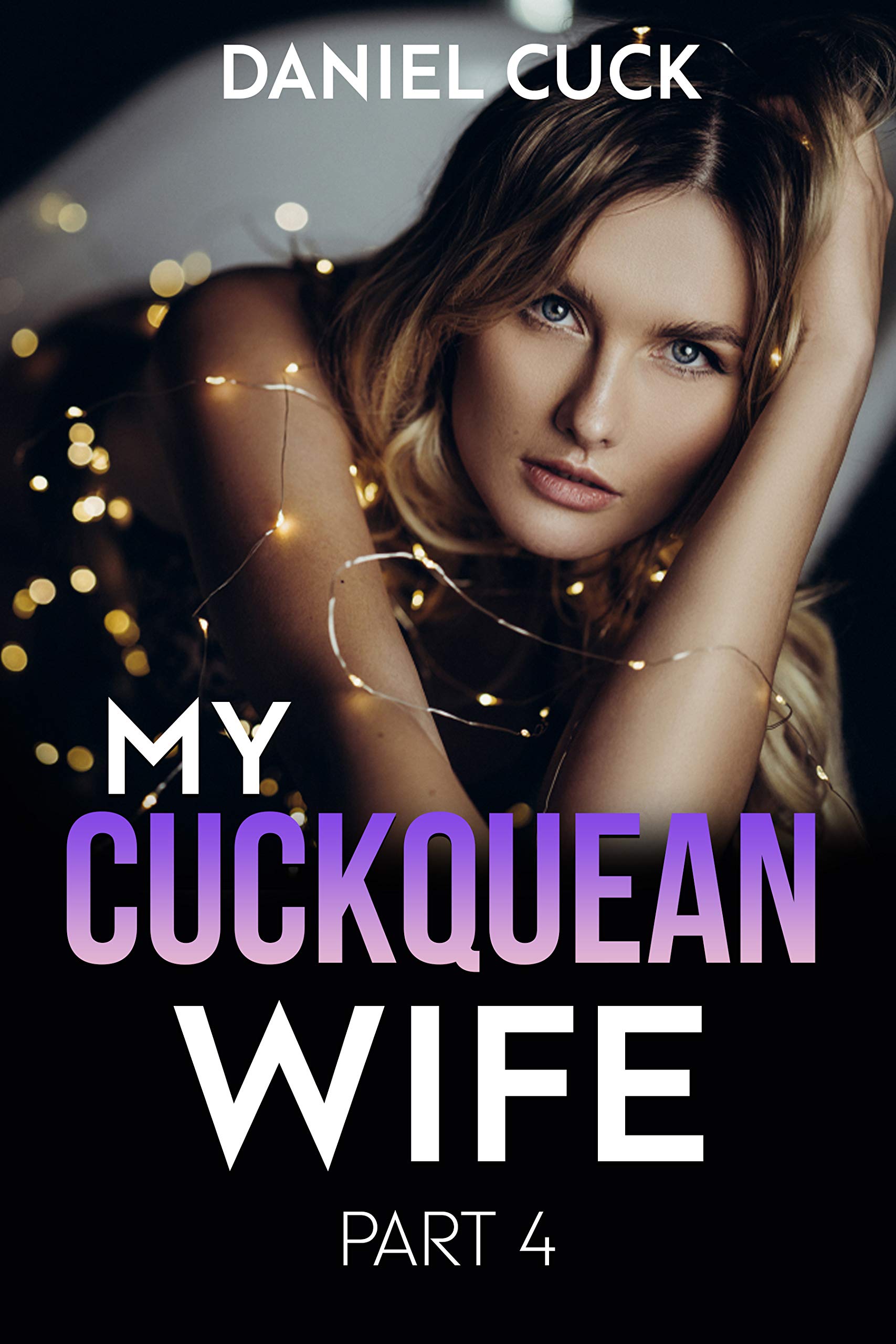 My Cuckquean Wife Part 4 by Daniel Cuck Goodreads
