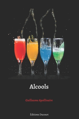 Alcools (French Edition) by Guillaume Apollinaire | Goodreads