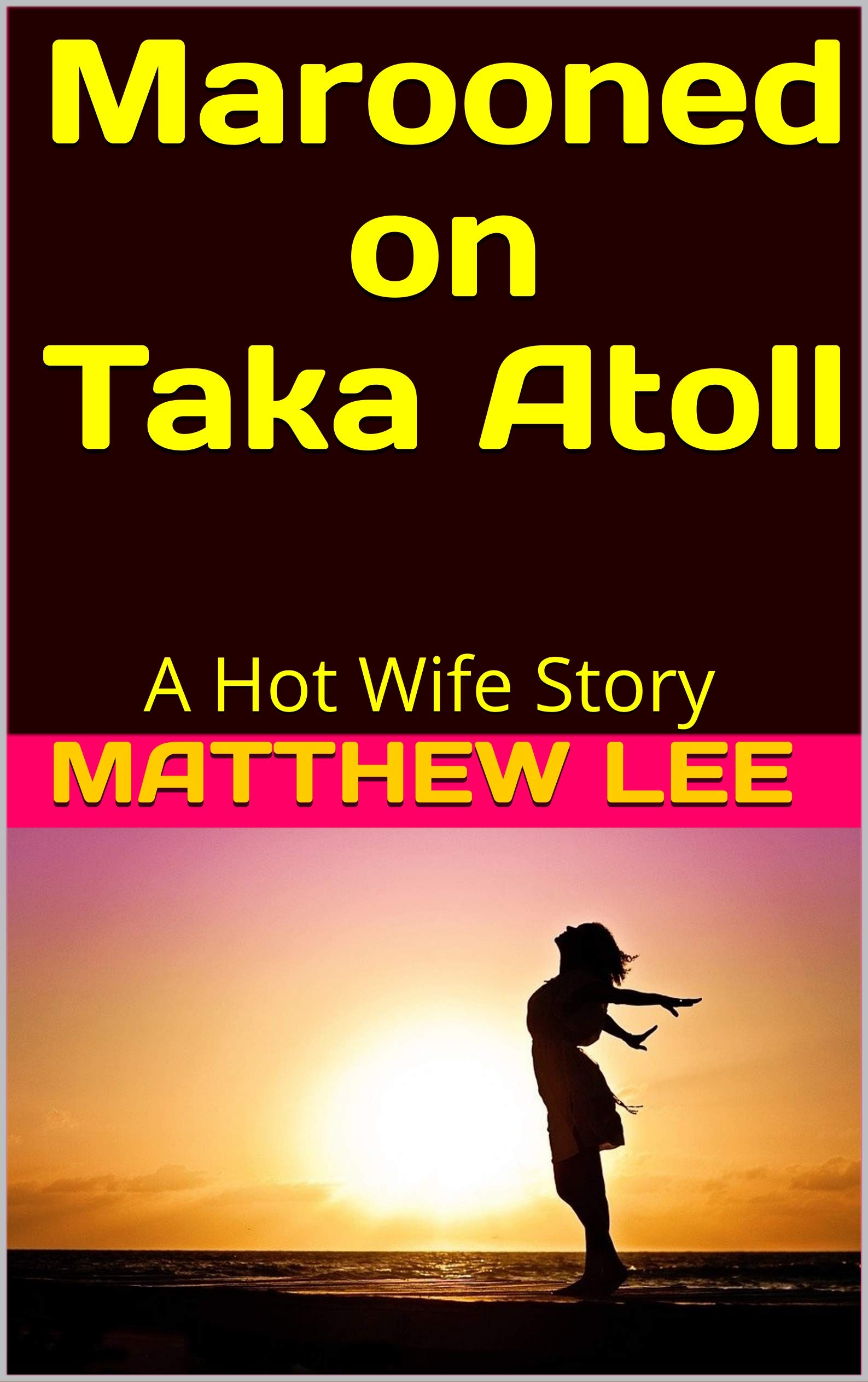 Marooned on Taka Atoll: A Hot Wife Story