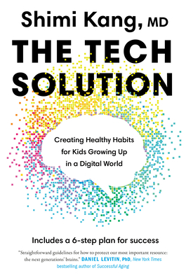 The Tech Solution: Creating Healthy Habits for Kids Growing Up in a Digital World