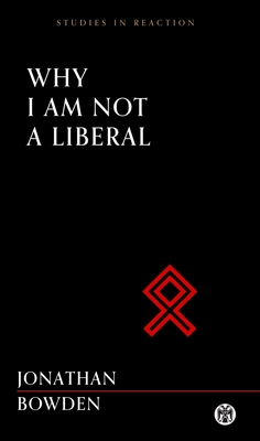 Why I Am Not a Liberal - Imperium Press