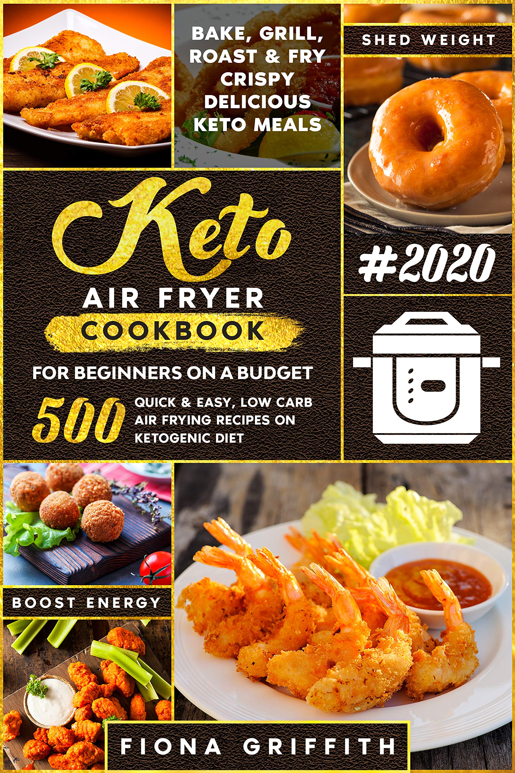The Super Easy Keto Air Fryer Cookbook for Beginners on a Budget 500