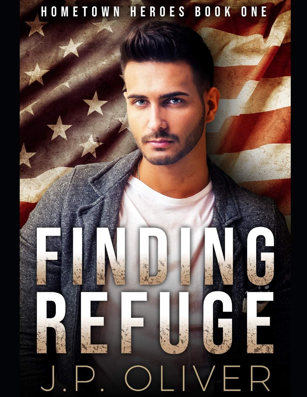Finding Refuge (Hometown Heroes) by J.P. Oliver | Goodreads