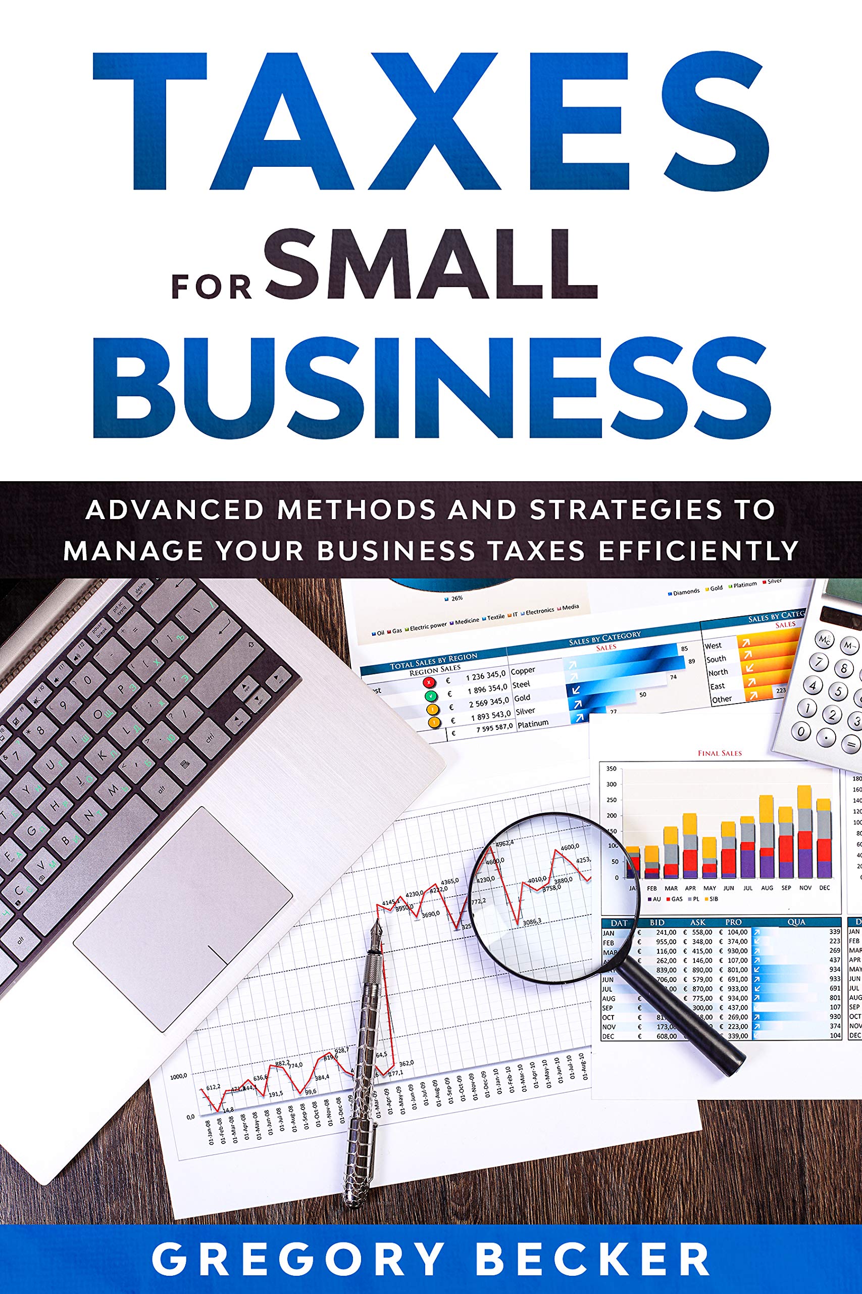 TAXES FOR SMALL BUSINESS Advanced Methods and Strategies to Manage