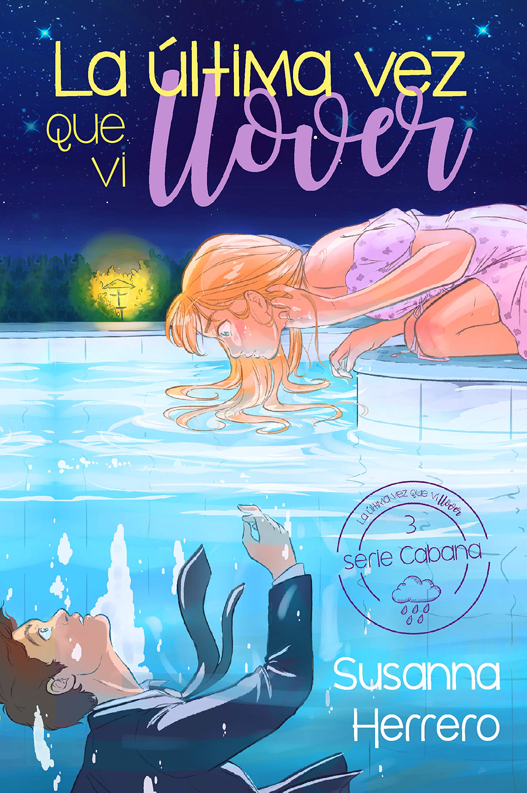 La última vez que vi llover (Cabana nº 3) (Spanish Edition)