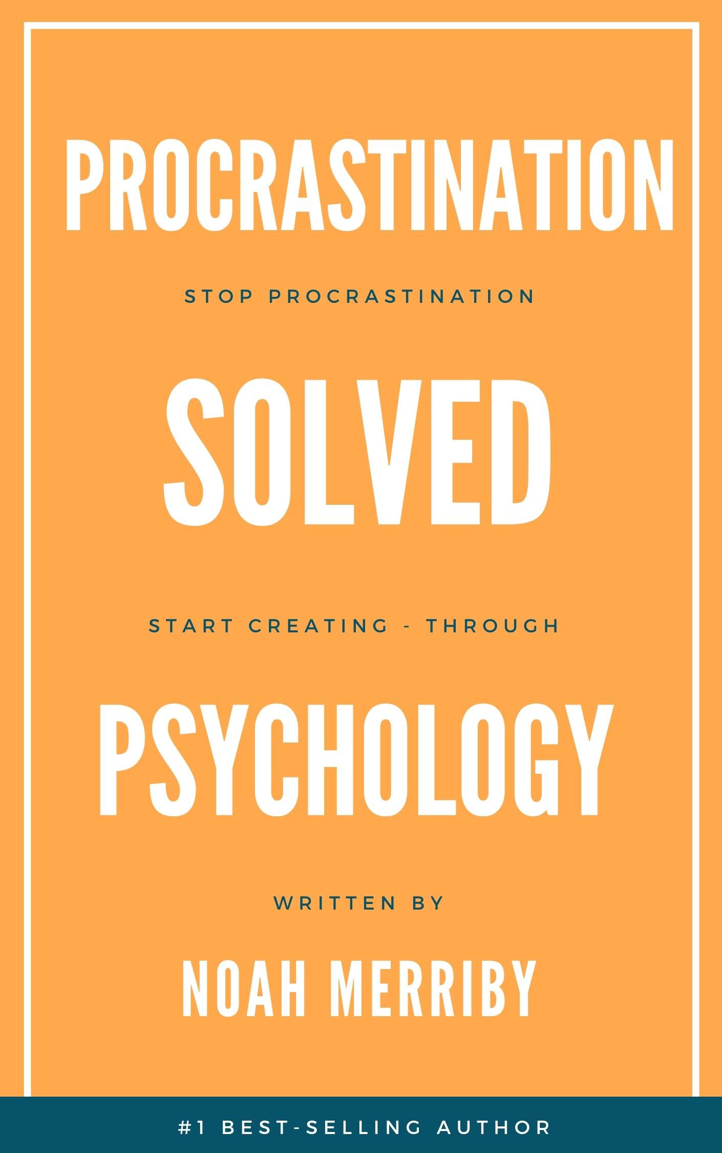 Procrastination Solved Through Psychology Using Powerful