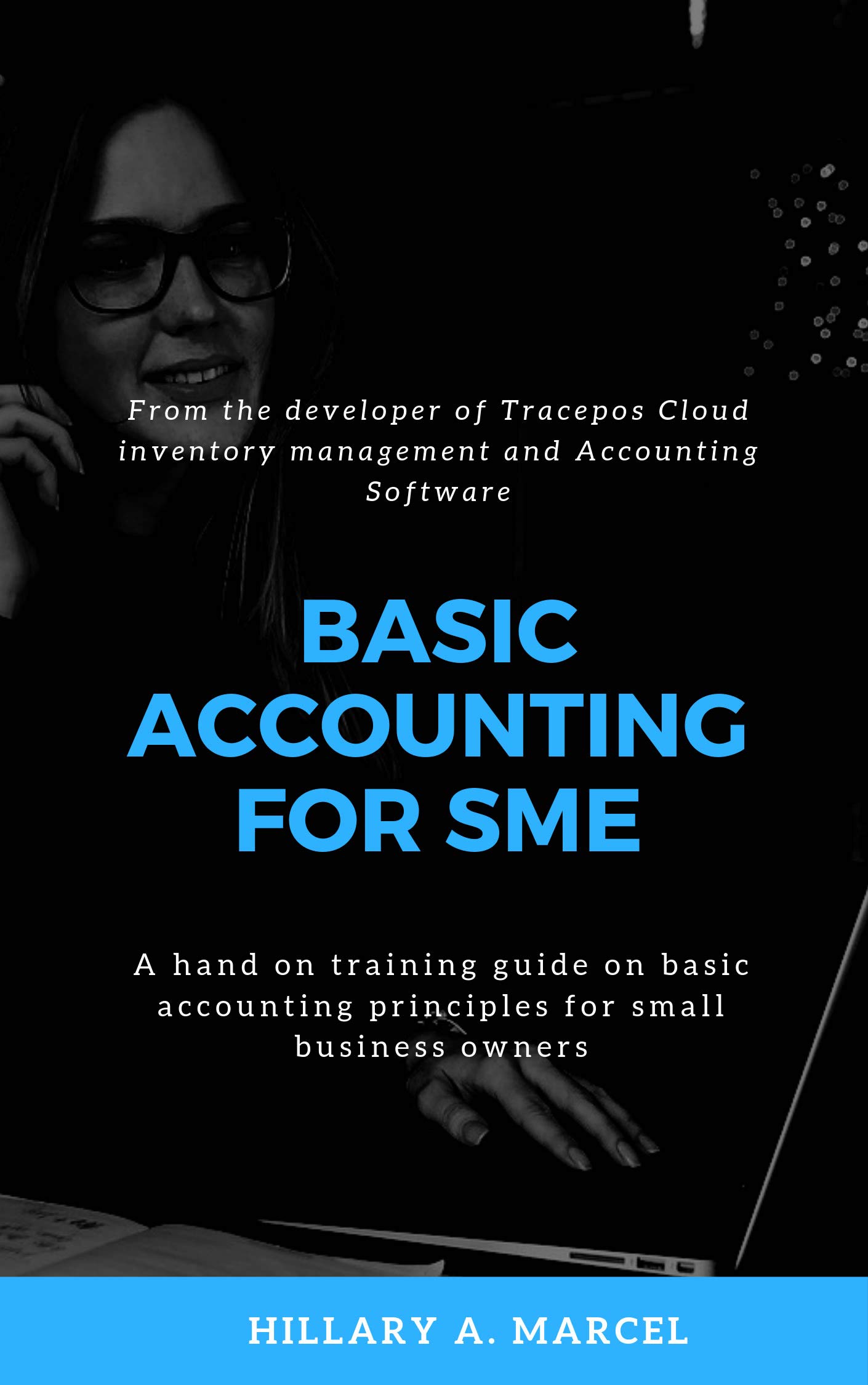 BASIC ACCOUNTING FOR SME A hand on training guide on basic accounting principles for small