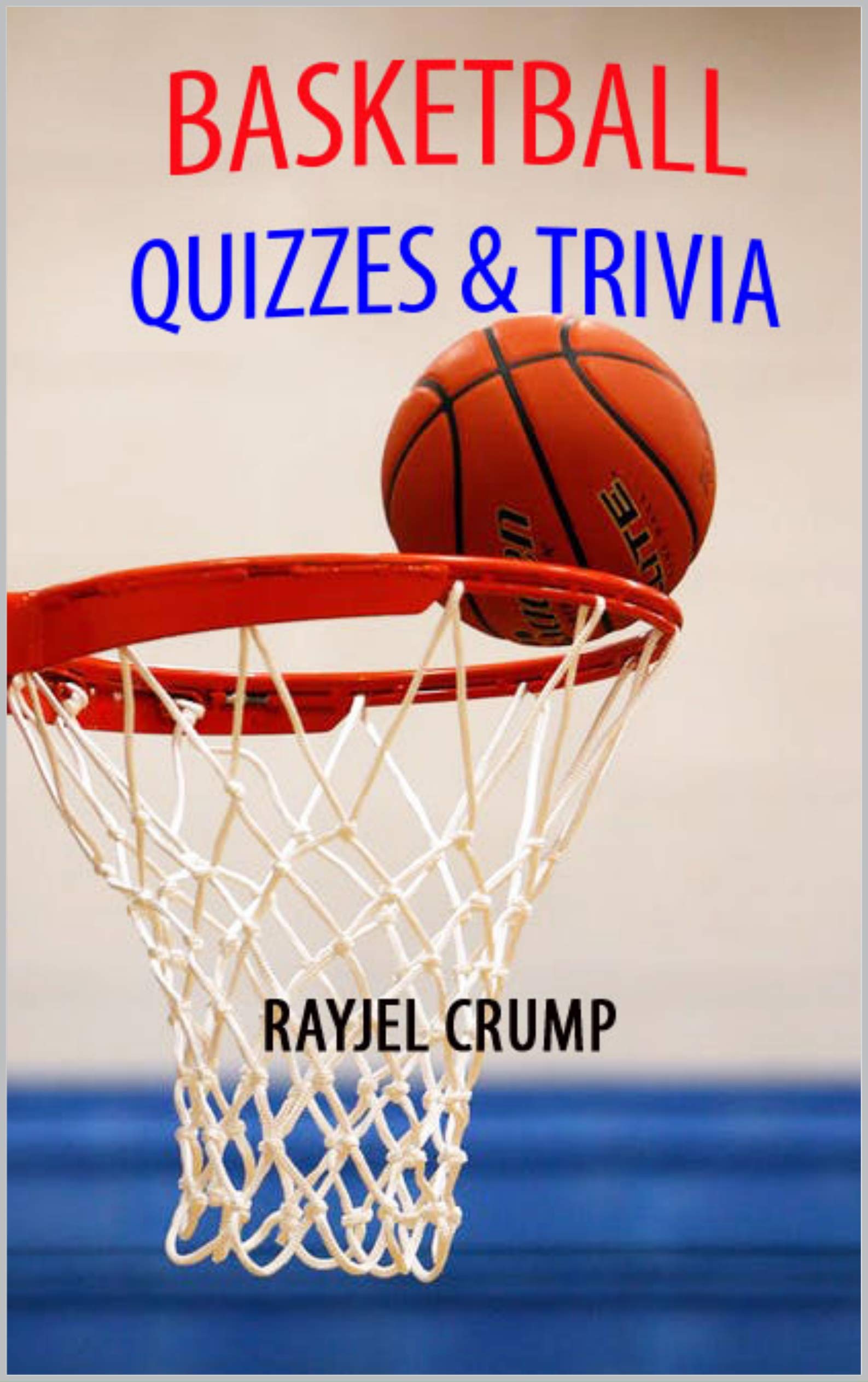 Basketball Quizzes & Trivia by Rayjel Crump Goodreads