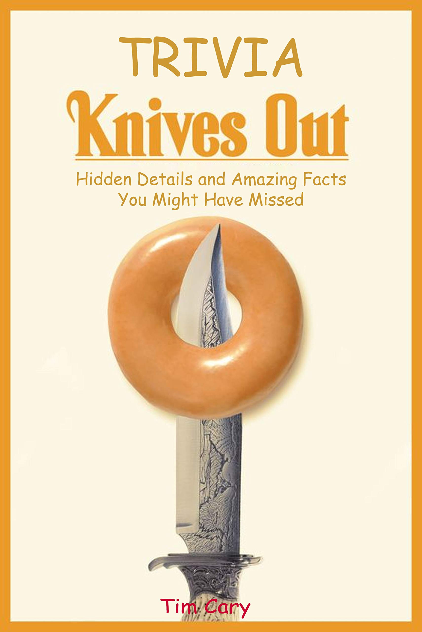 Knives Out Trivia Book Hidden Details and Amazing Facts You Might