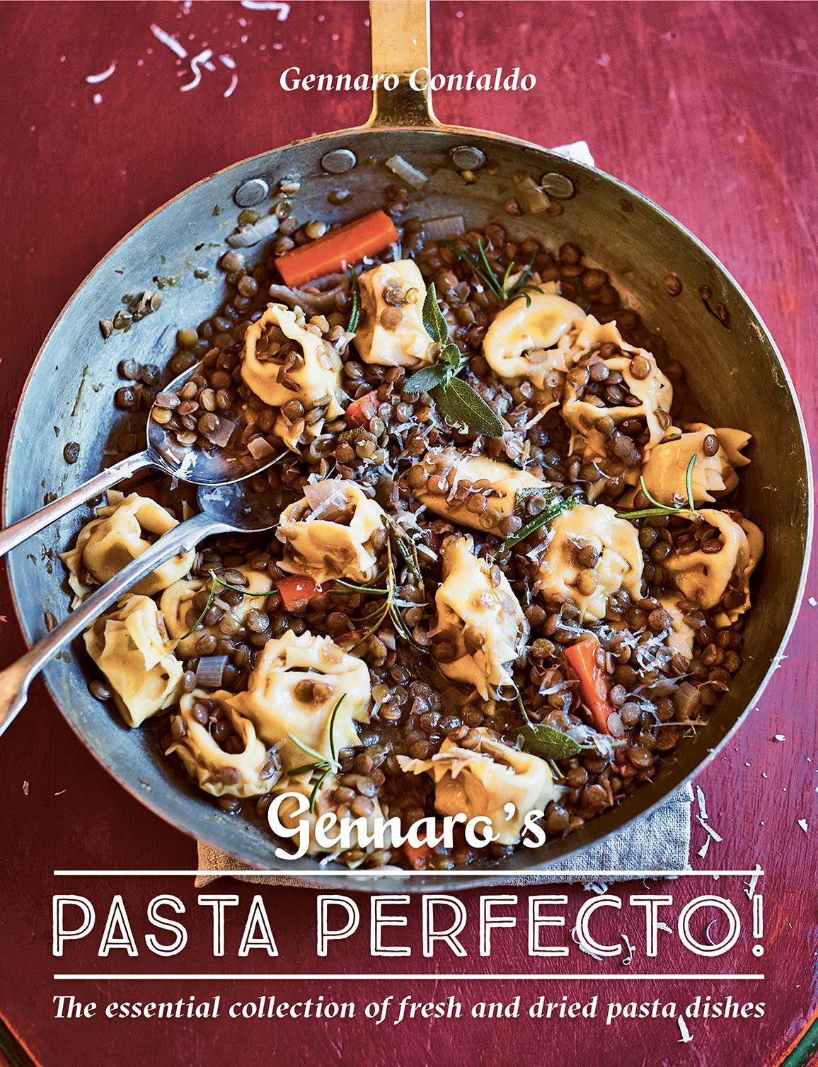 Gennaro's Pasta Perfecto! The Essential Collection of Fresh and Dried Pasta Dishes by Gennaro