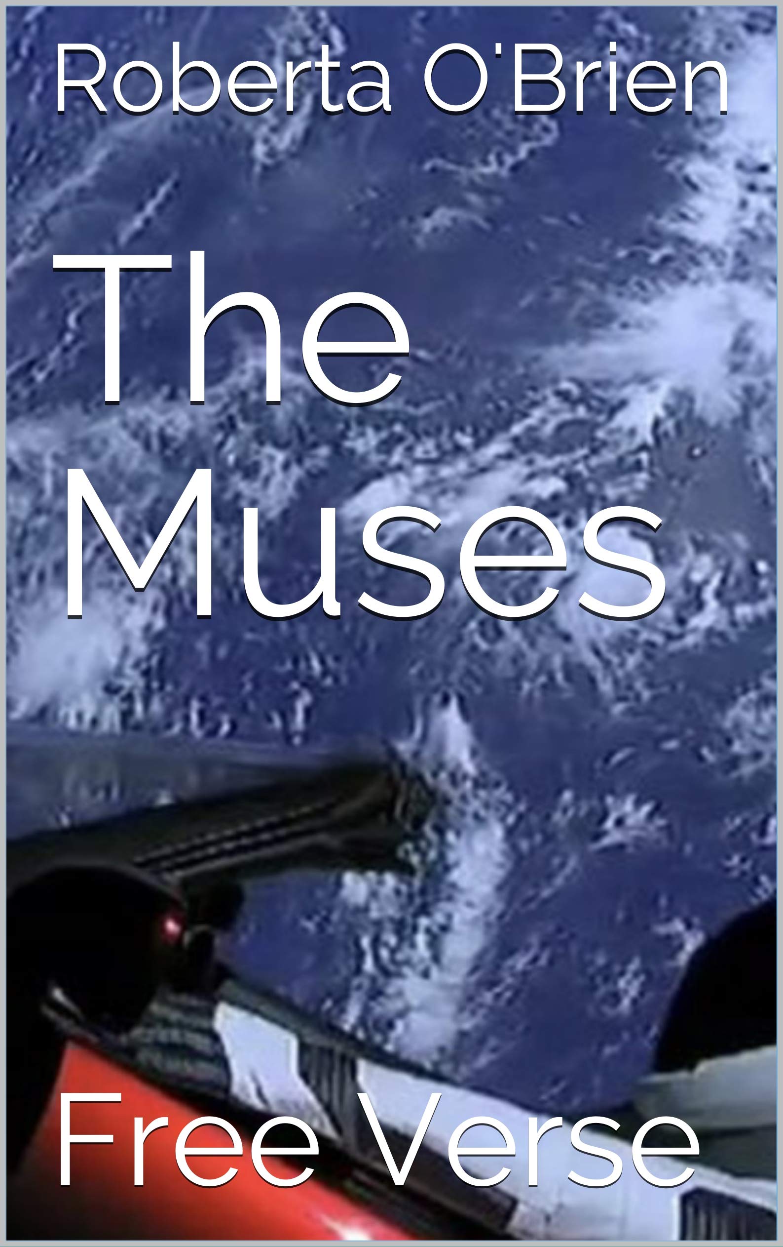 The Muses Free Verse by Roberta O'Brien Goodreads