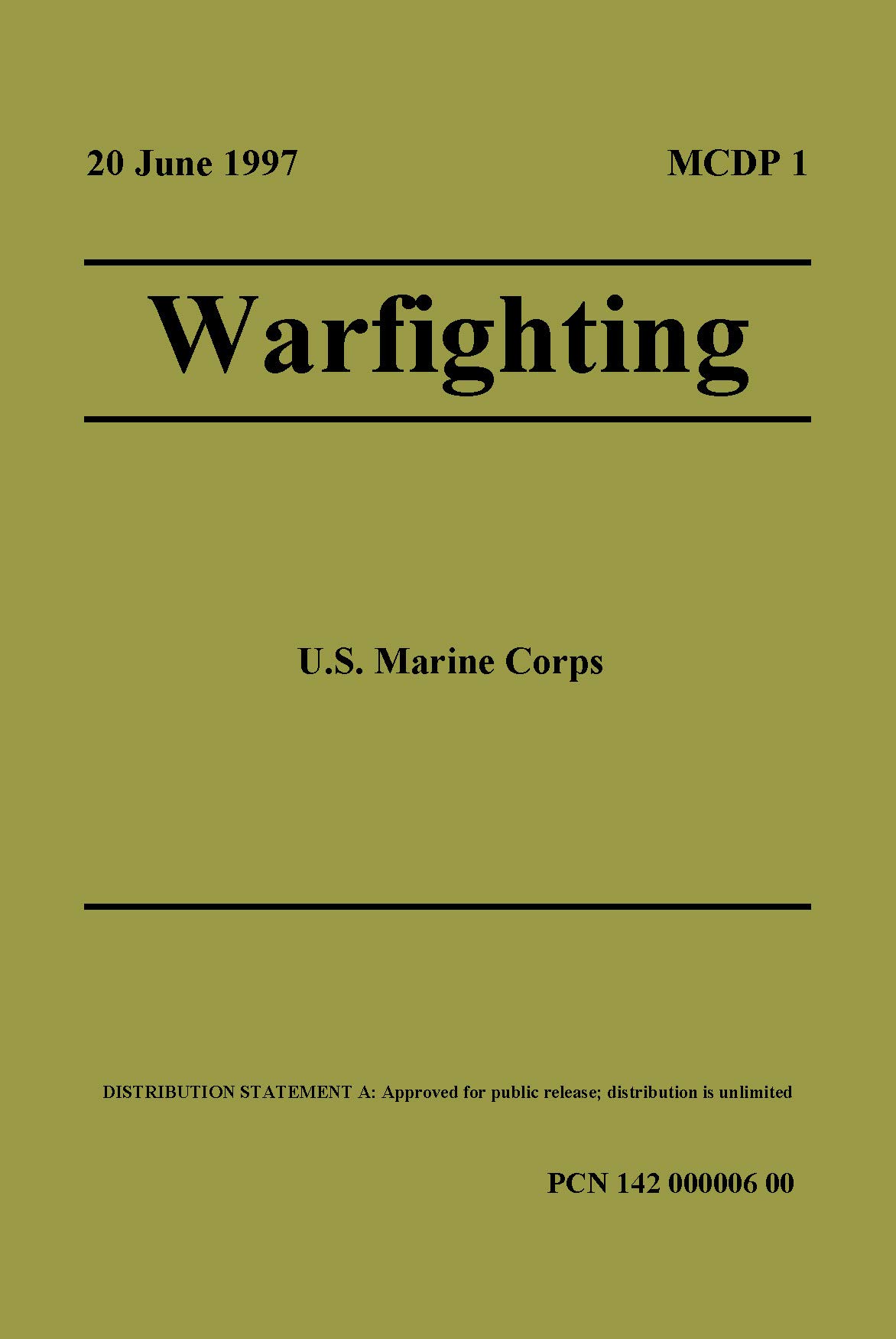 MCDP 1 Warfighting 20 June 1997: Marine Corps Doctrinal Publication by ...