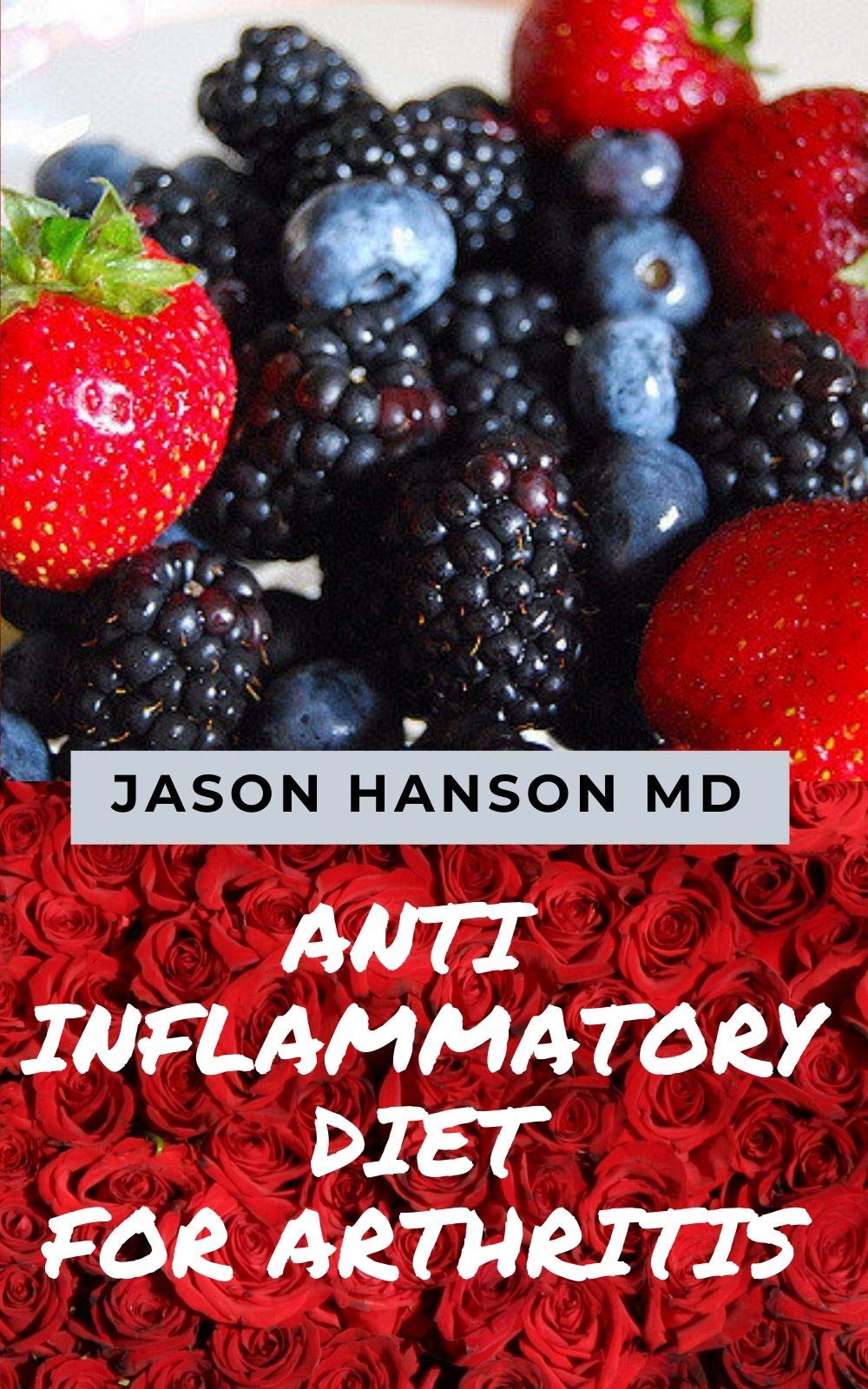 ANTI INFLAMMATORY DIET FOR ARTHRITIS All You Need To Know About Anti