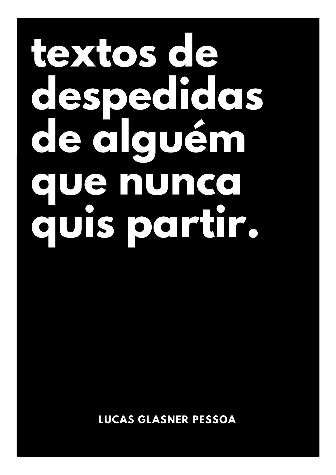 Textos de despedidas de alguém que nunca quis partir