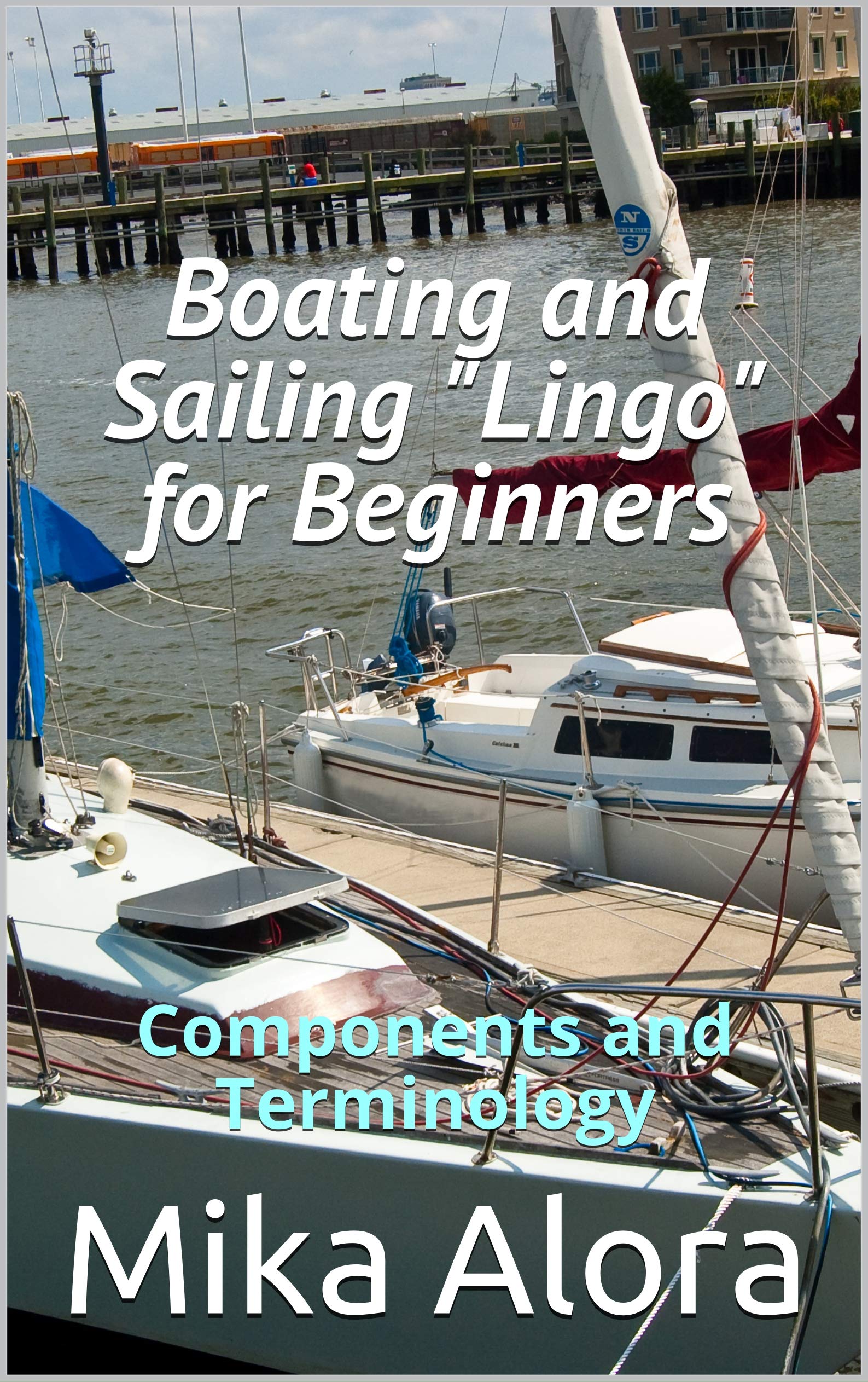 Boating and Sailing "Lingo" for Beginners Components and Terminology