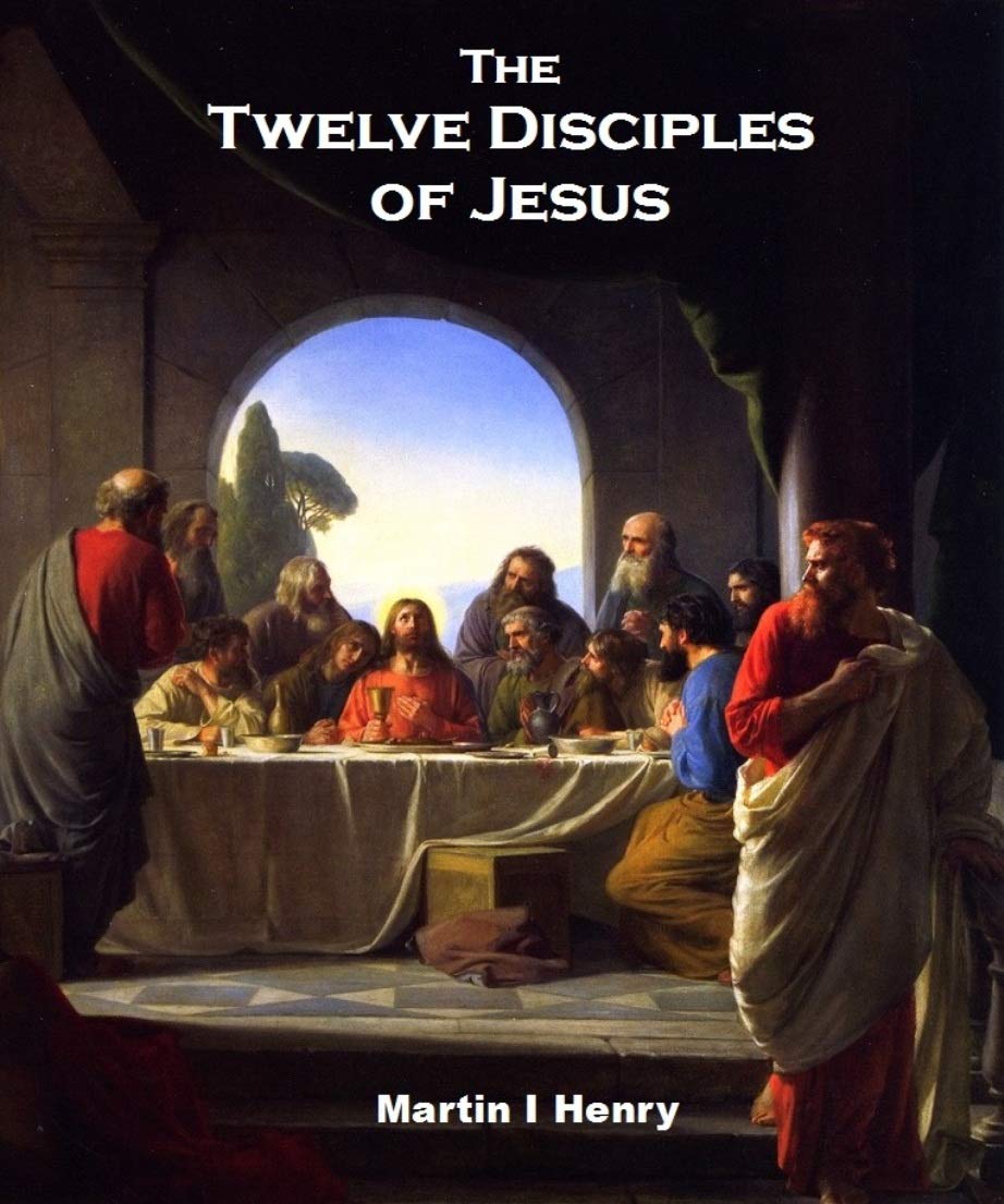 The Twelve Disciples of Jesus Who were the twelve apostles