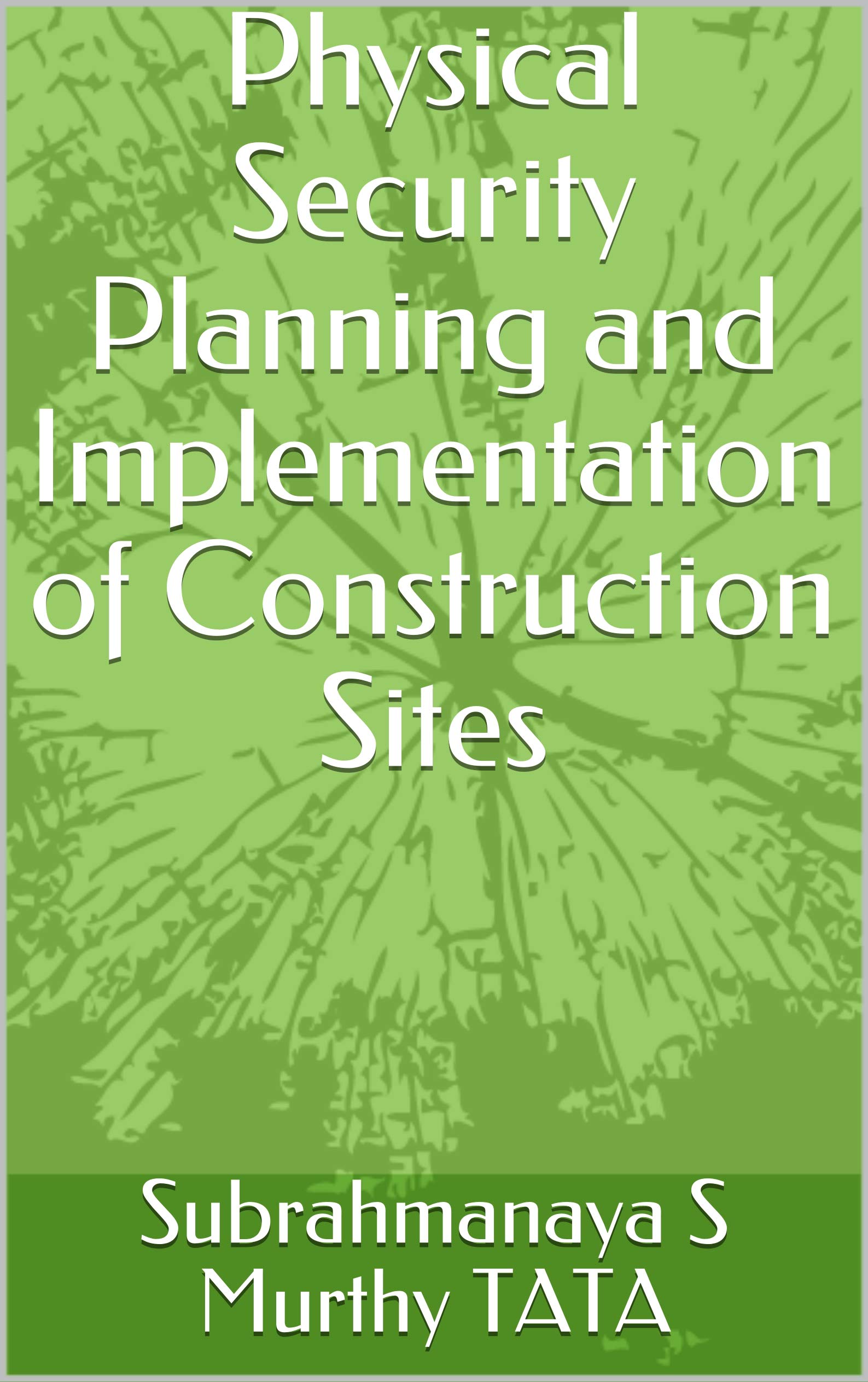 Physical Security Planning and Implementation of Construction Sites by