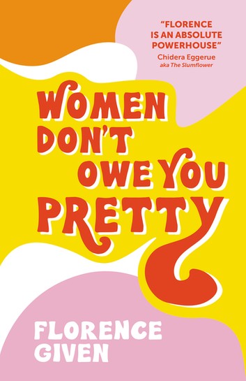 Women Don't Owe You Pretty