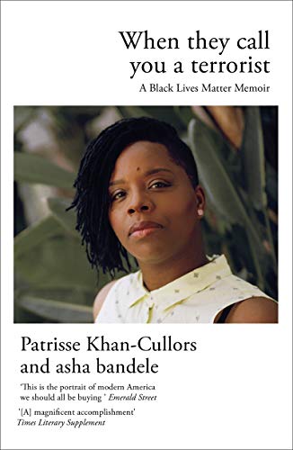 When They Call You a Terrorist: A Black Lives Matter Memoir