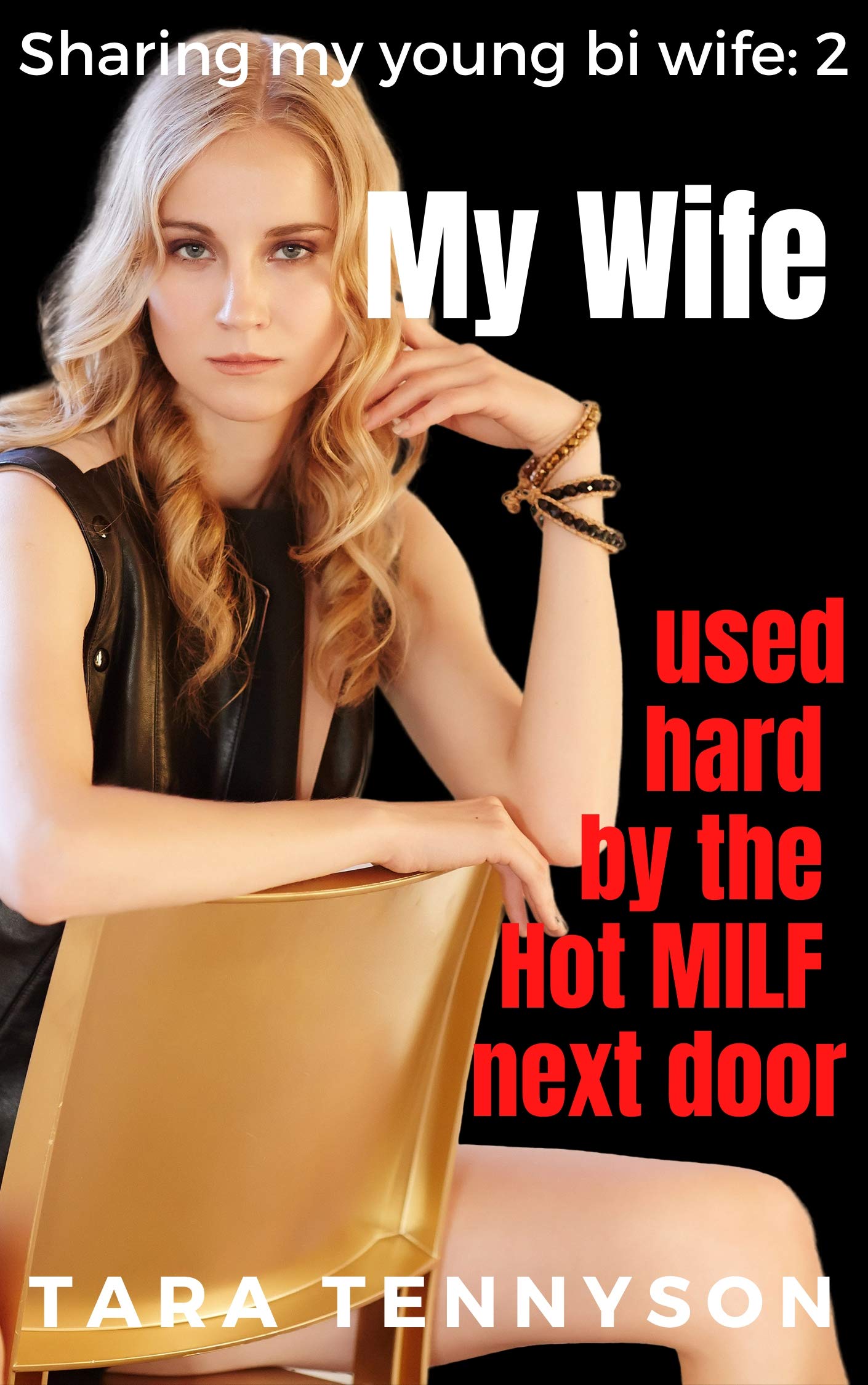 My Bi Wife - Shared by the Hot MILF Next Door: Cuckold, lesbian, hotwife by  Tara Tennyson | Goodreads