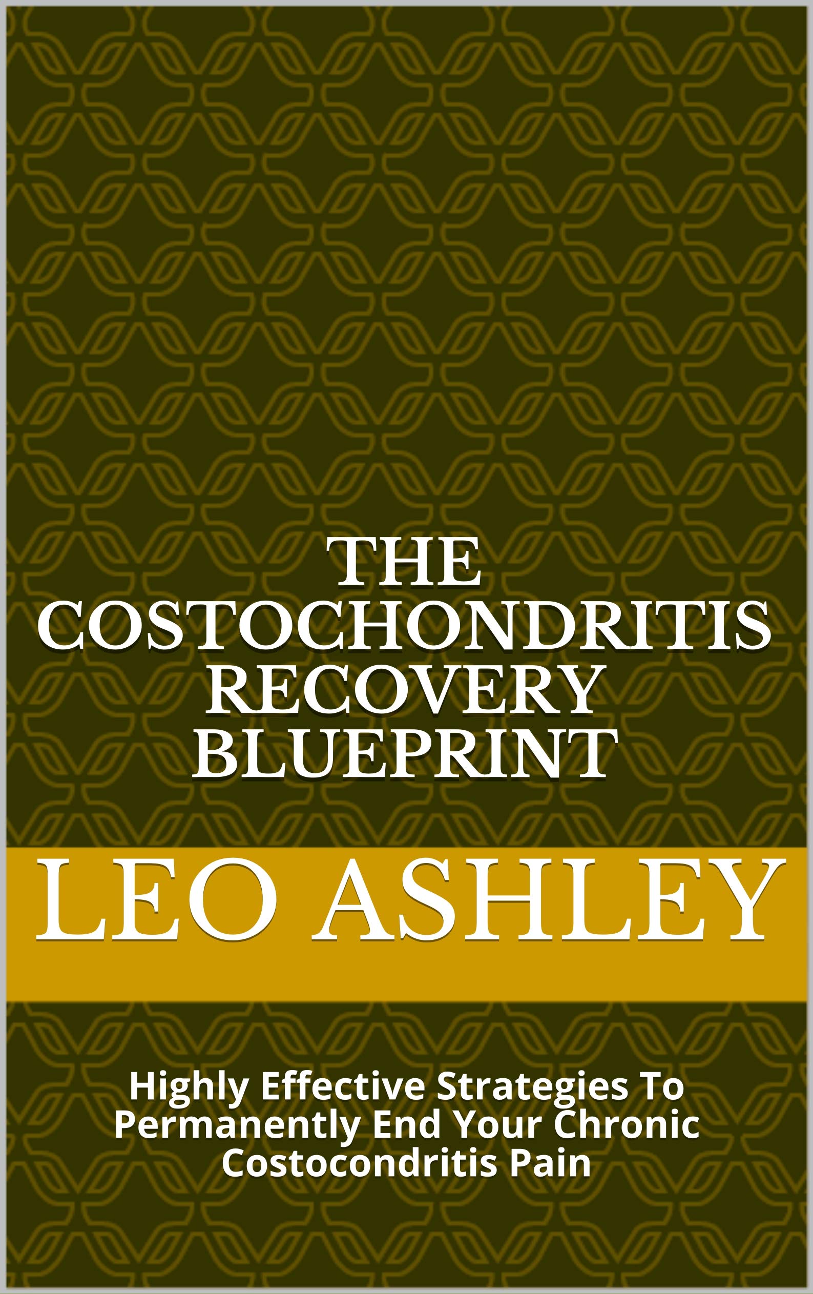 The Costochondritis Recovery Blueprint Highly Effective Strategies To