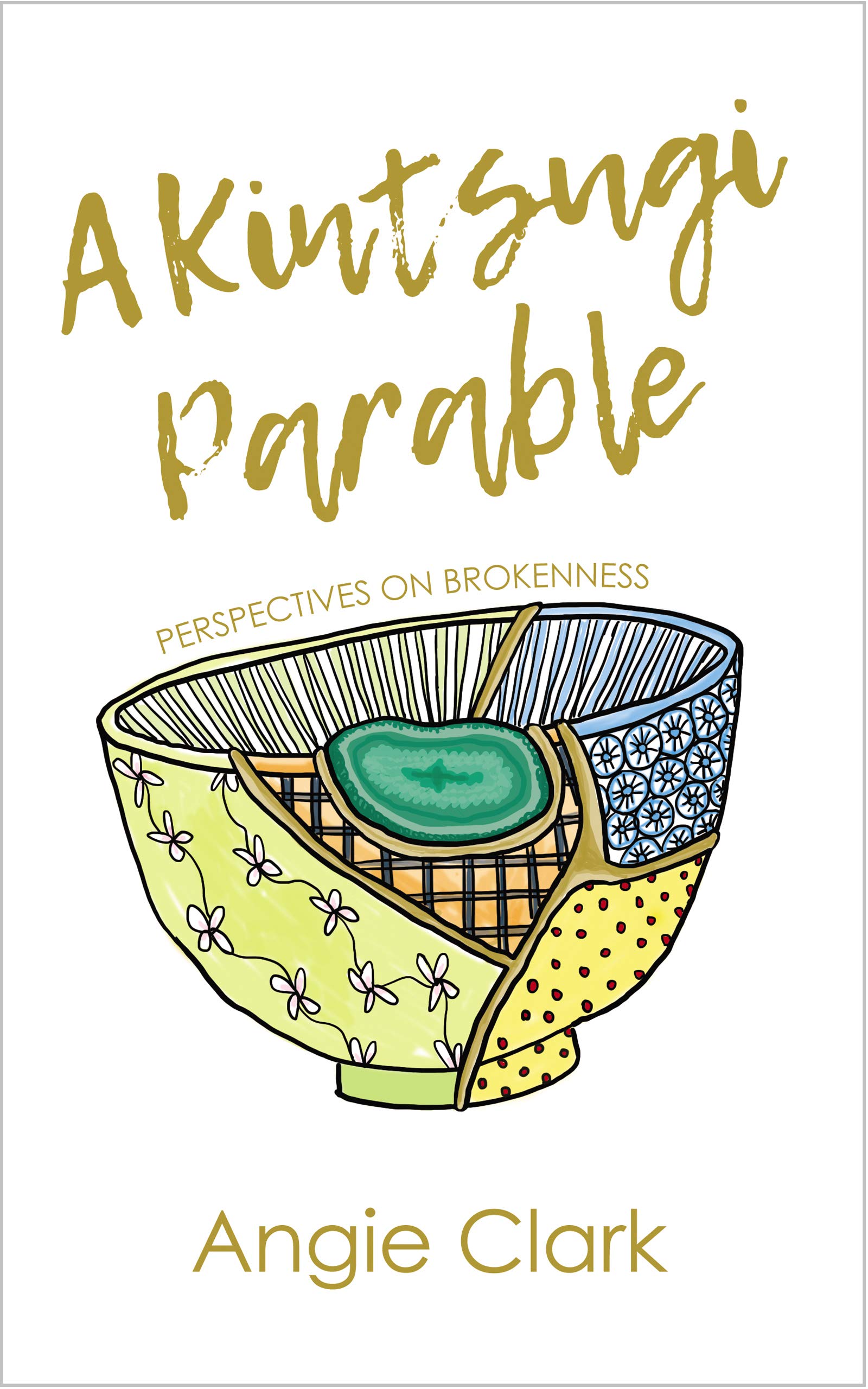 A Kintsugi Parable: Perspectives on Brokenness