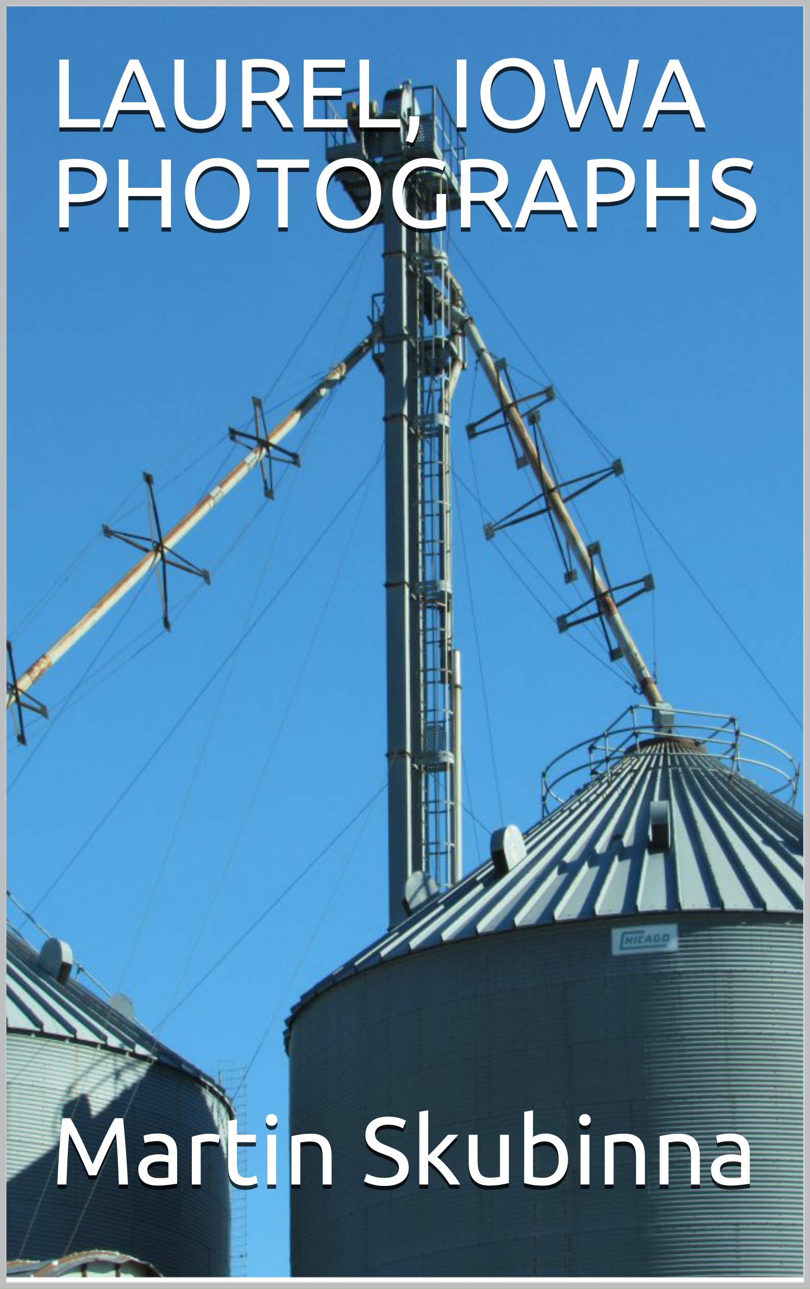 LAUREL, IOWA PHOTOGRAPHS by Martin Skubinna Goodreads
