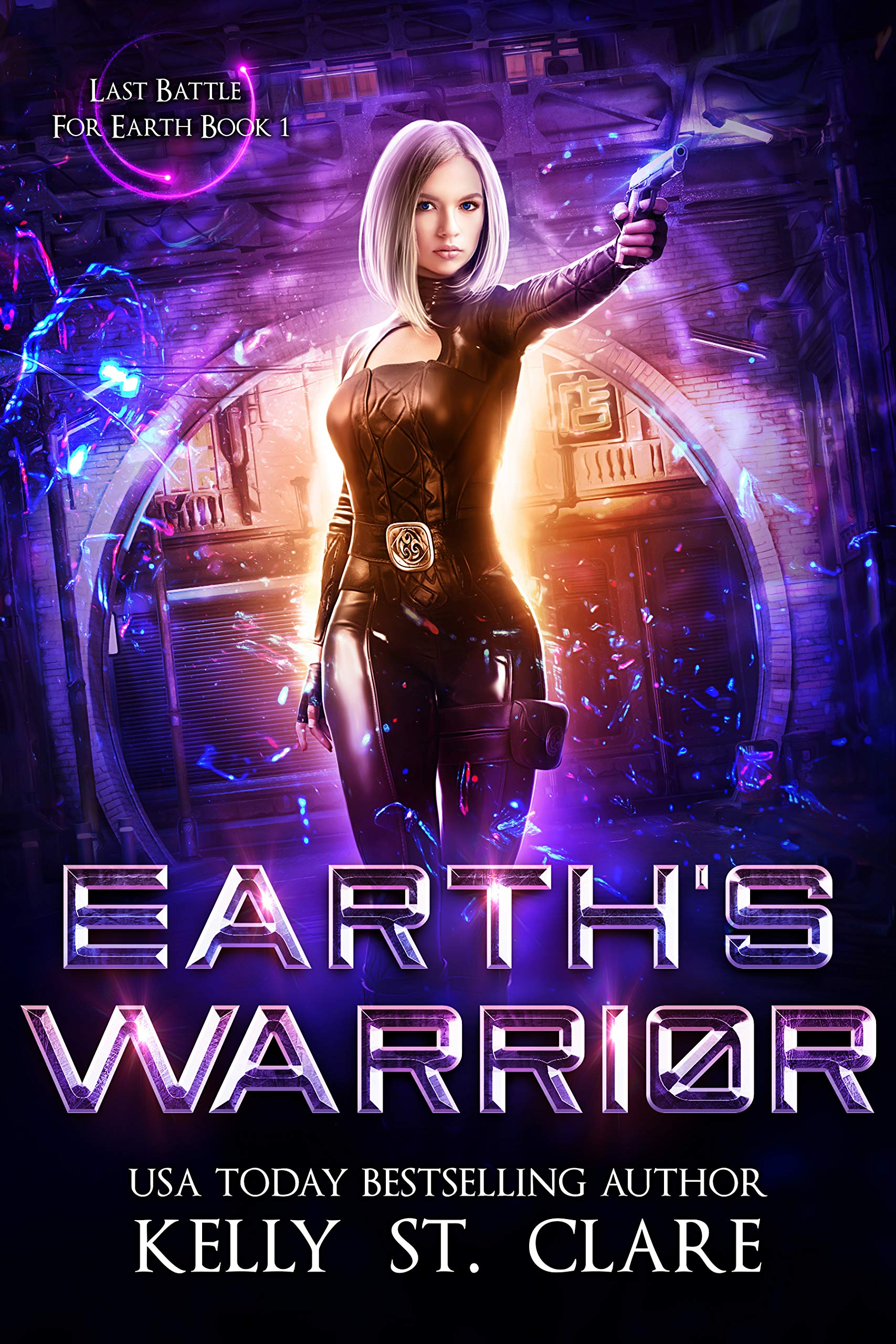 Earth's Warrior (Last Battle for Earth 1) by Kelly St. Clare Goodreads