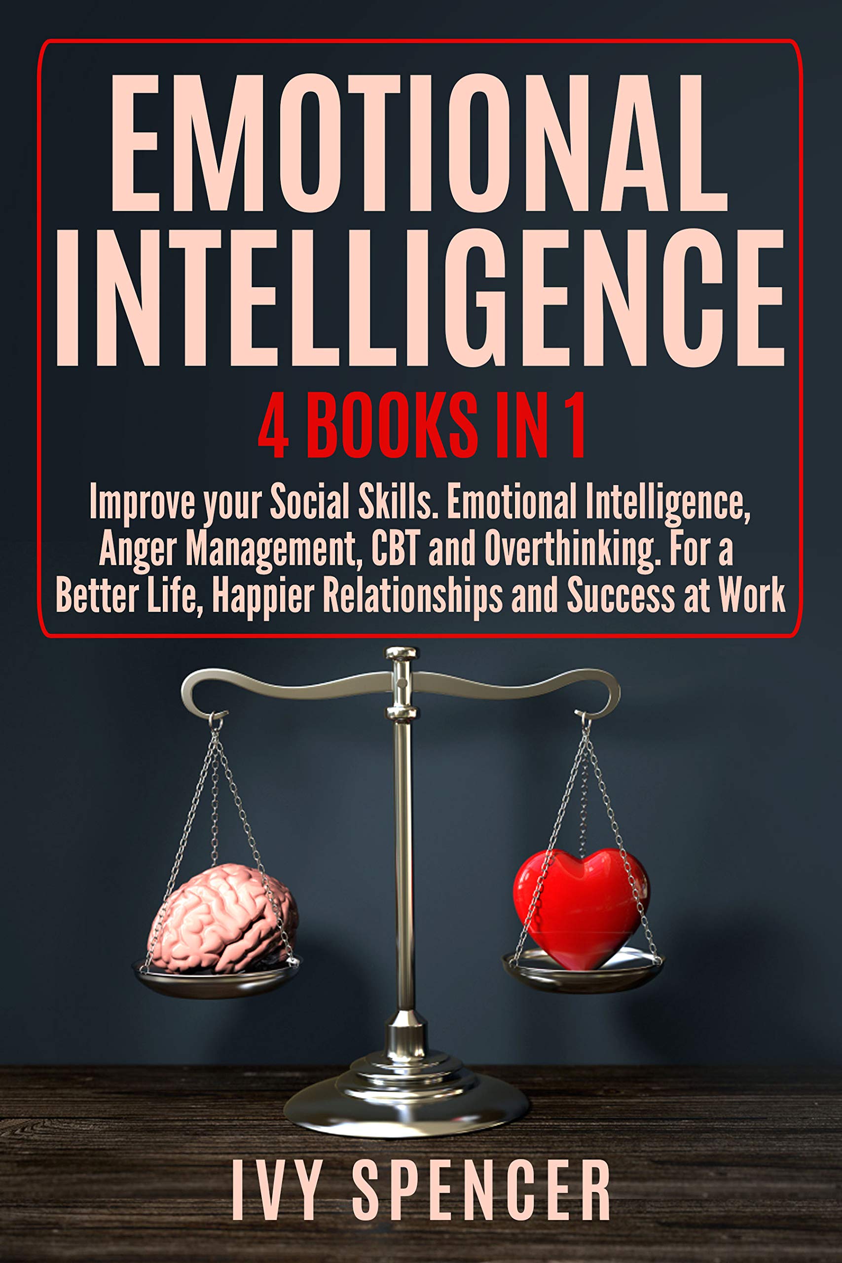 Emotional Intelligence 4 Books in 1 Improve your Social Skills. Emotional Intelligence, Anger