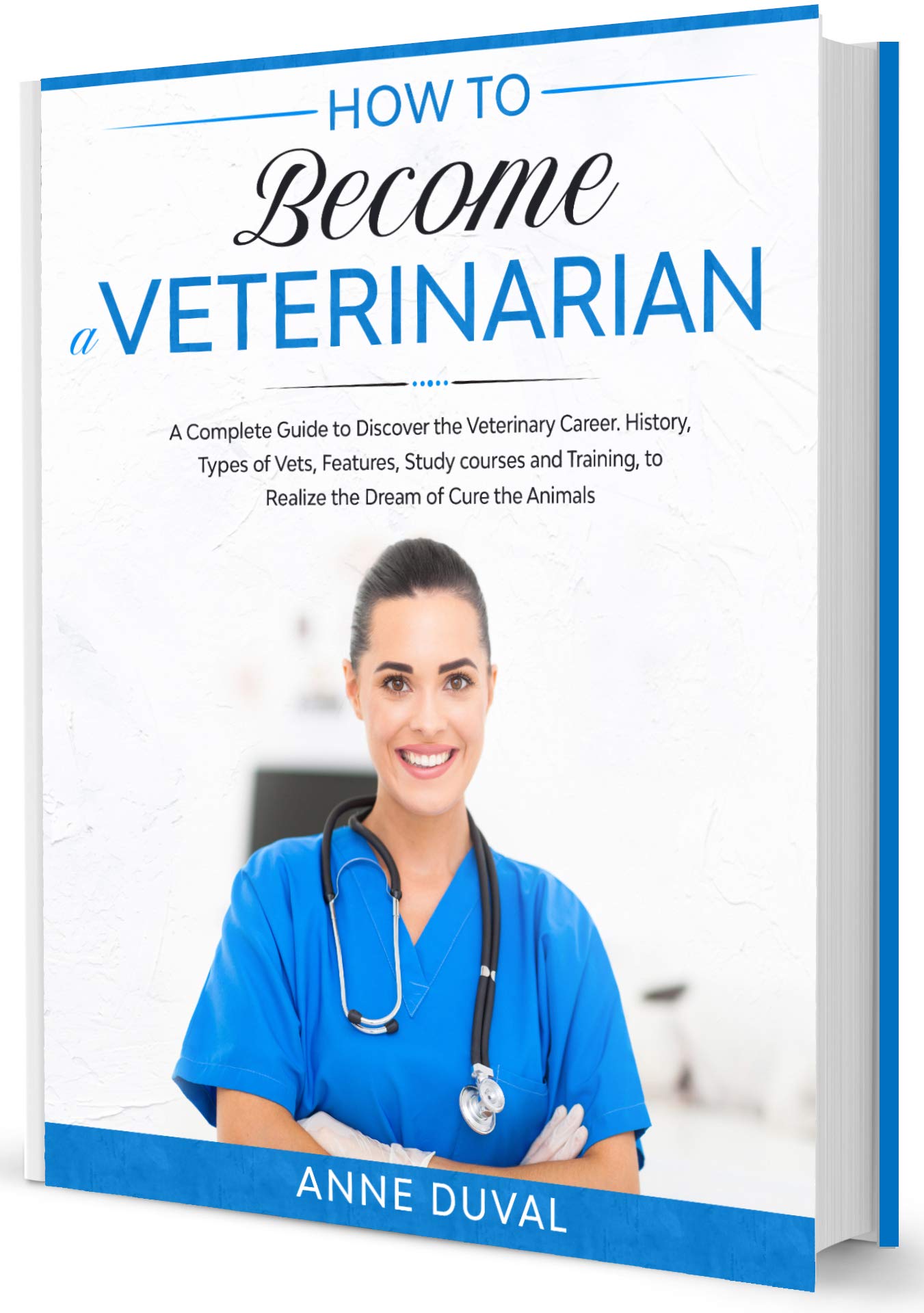 How to a Veterinarian A Complete Guide to Discover the