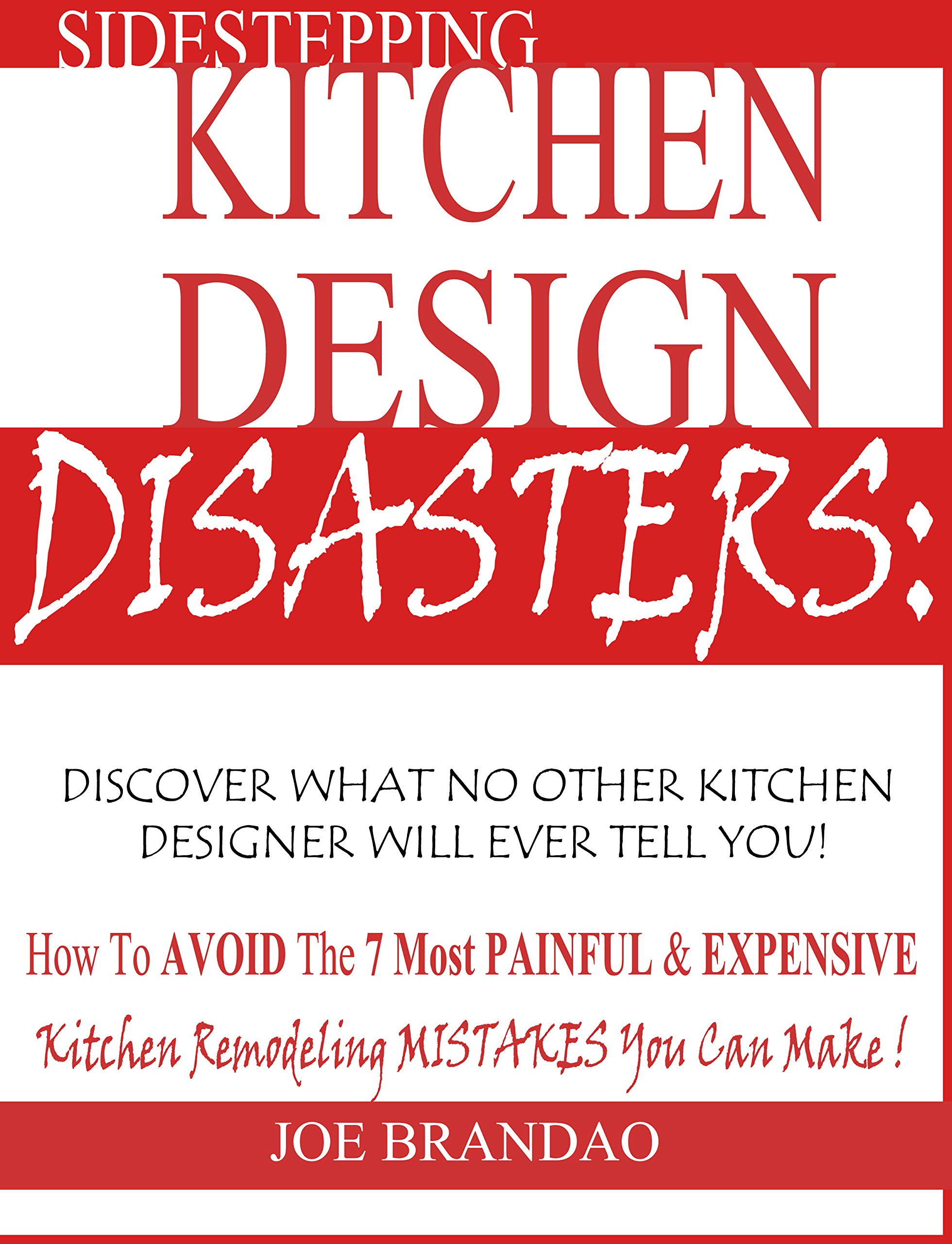 Sidestepping Kitchen Design Disasters How To Avoid the 7 Most Painful