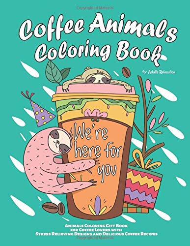 Coffee Animals Coloring Book: A Hilarious Animals Coloring Book for ...