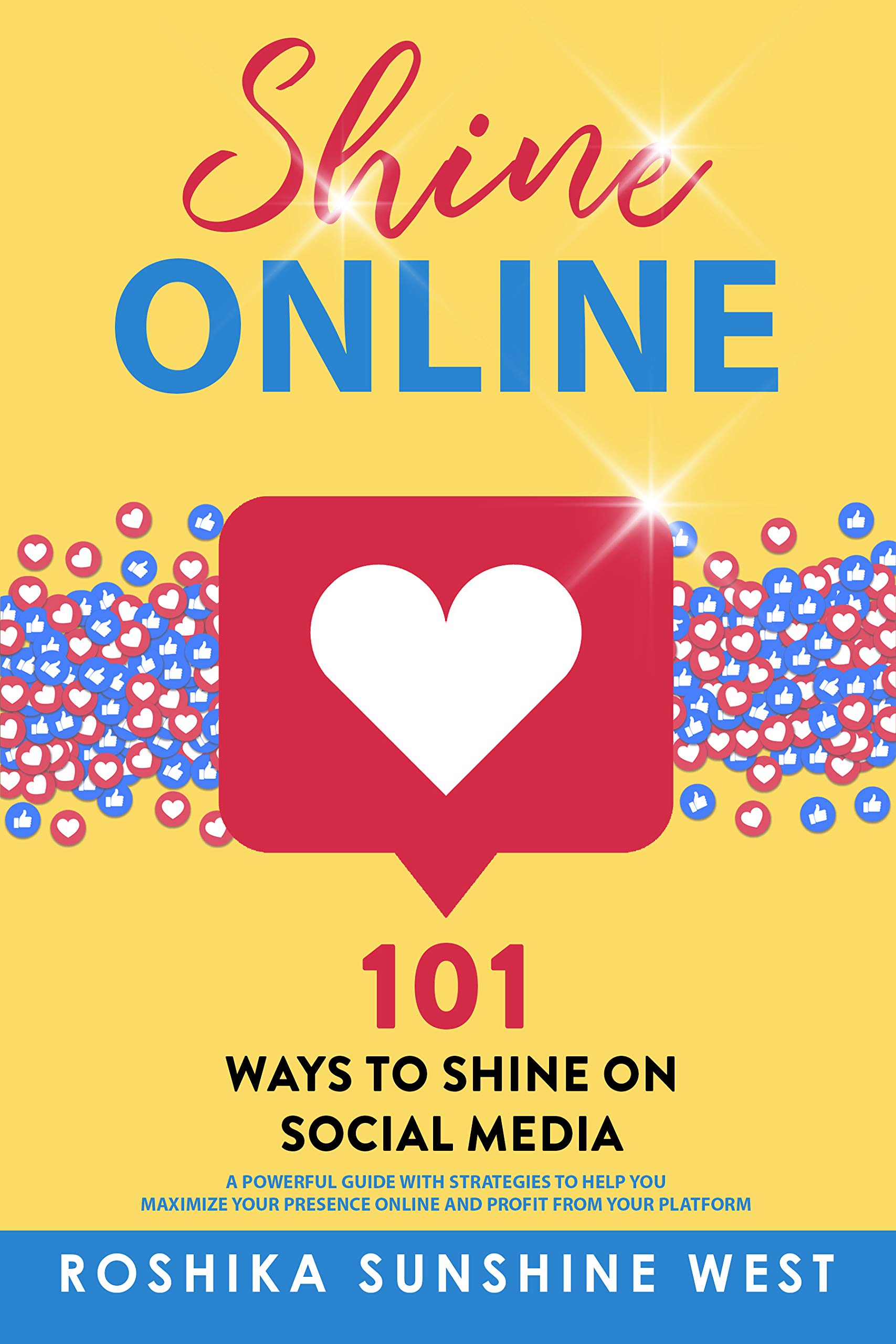 Shine Online 101 Ways to Shine on Social Media by Roshika West Goodreads