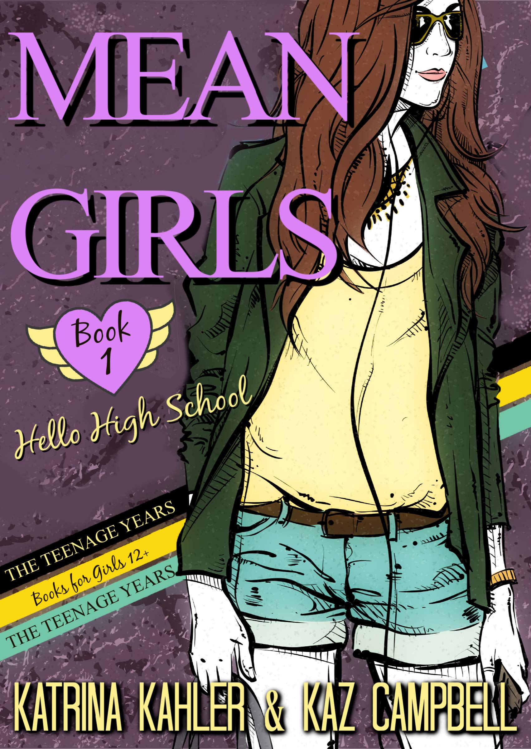 MEAN GIRLS The Teenage Years - Book 1 - Hello High School: Books for Girls 12+