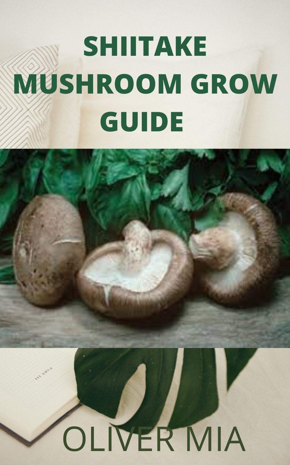 Shiitake Mushroom Grow Guide Beginners guide to growing shiitake
