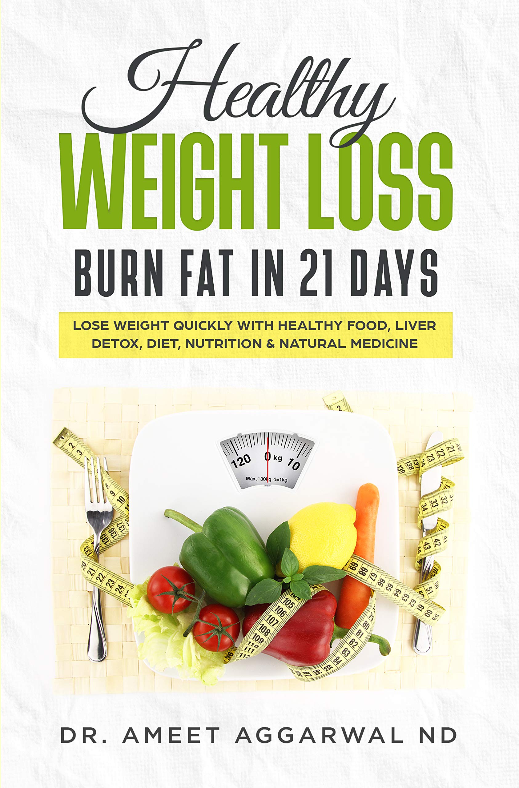 Healthy Weight Loss Burn Fat in 21 Days LOSE WEIGHT QUICKLY WITH