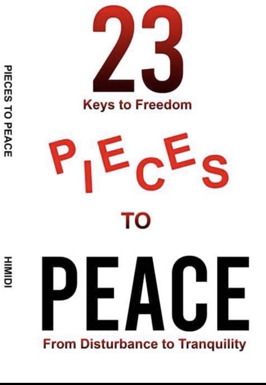23 Keys to Freedom Pieces to Peace. From Disturbance to Tranquility
